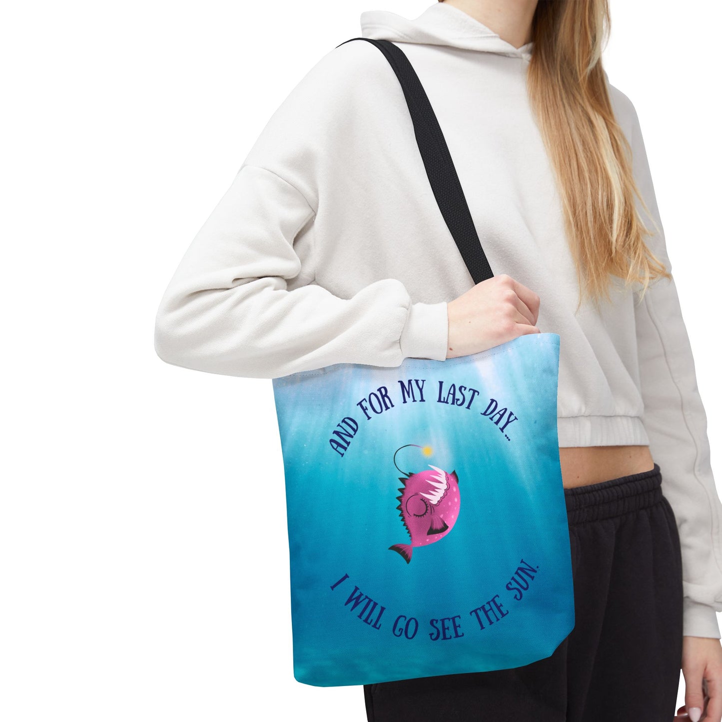Inspirational Angler Fish Tote Bag - "And For My Last Day, I Will Go See the Sun" - Ocean Vibe