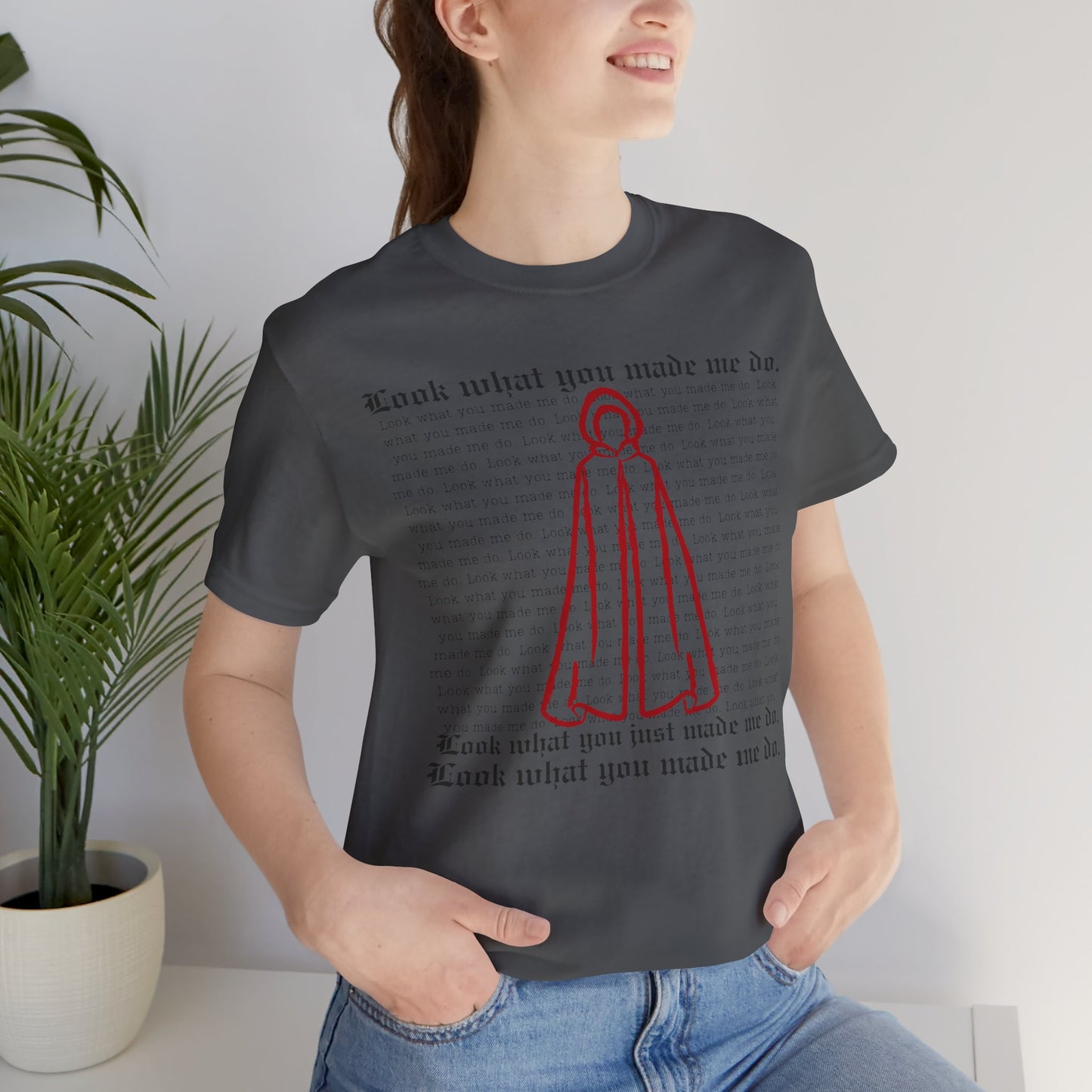 "Look What You Made Me Do" Handmaid's Tale Unisex Jersey Tee, Trendy Graphic T-Shirt, Perfect for Music Fans, Casual Wear, Gift for Occasions