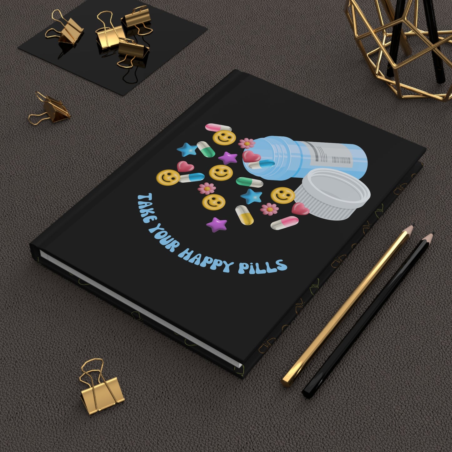 take your happy pills - Hardcover Journal Matte