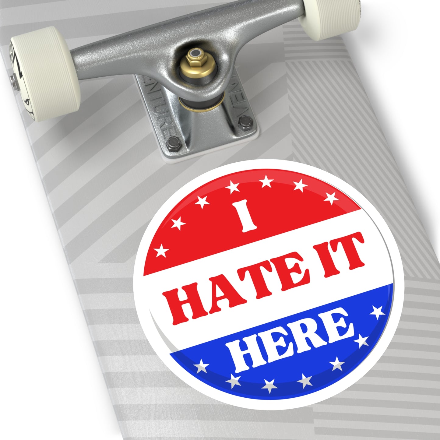 Political Vinyl Sticker — "I Hate It Here" -Blue Party