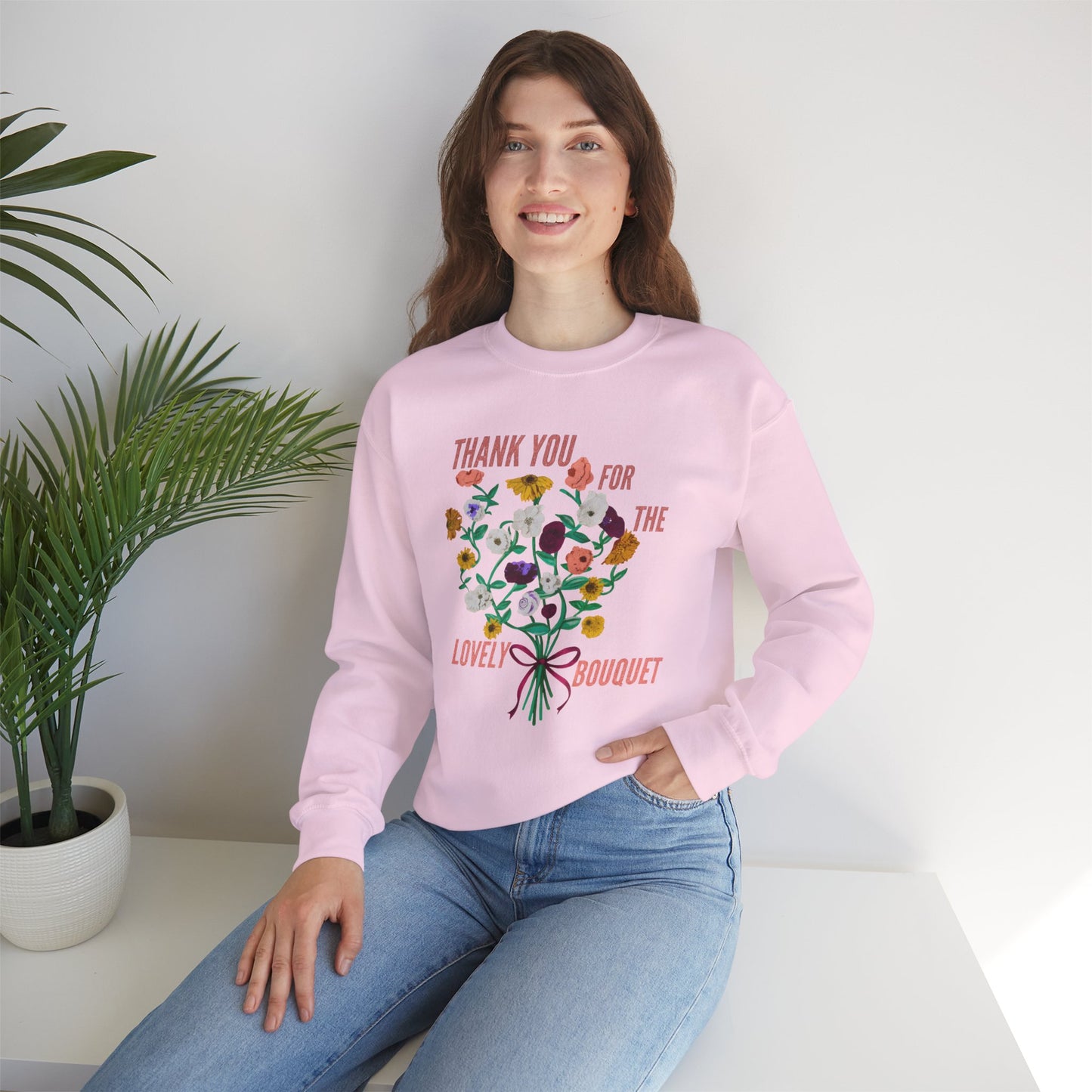 Thank You For The Lovely Bouquet - Crewneck Sweatshirt, Cozy Gift for Friends, Appreciation Sweatshirt, Spring Apparel, Thoughtful Gesture