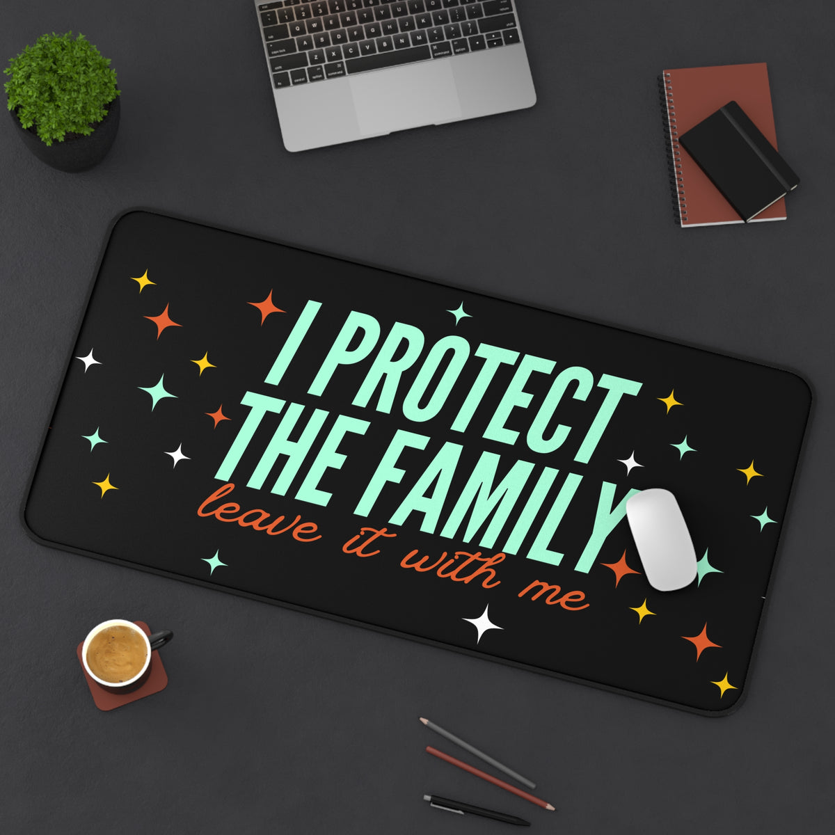 Protect the Family Desk Mat — "I Protect the Family, Leave It With Me" Gamer/Workstation Mouse Pad