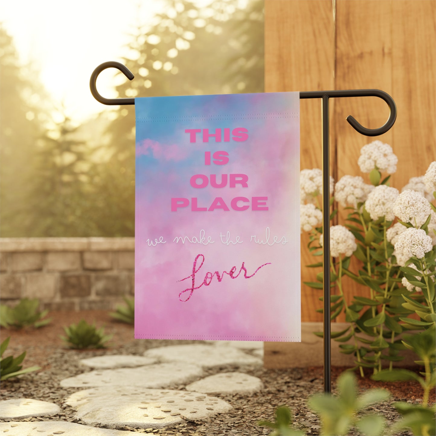 This is our place, we make the rules - Lover - Garden & House Banner Flag