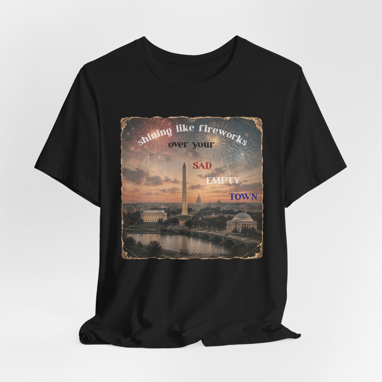 "Shining like fireworks over your sad empty town" Vintage Washington DC Graphic T-Shirt