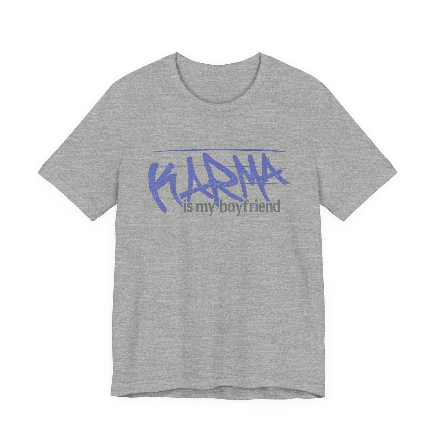 Karma Is My Boyfriend T-Shirt — Funny Feminine Graphic Tee