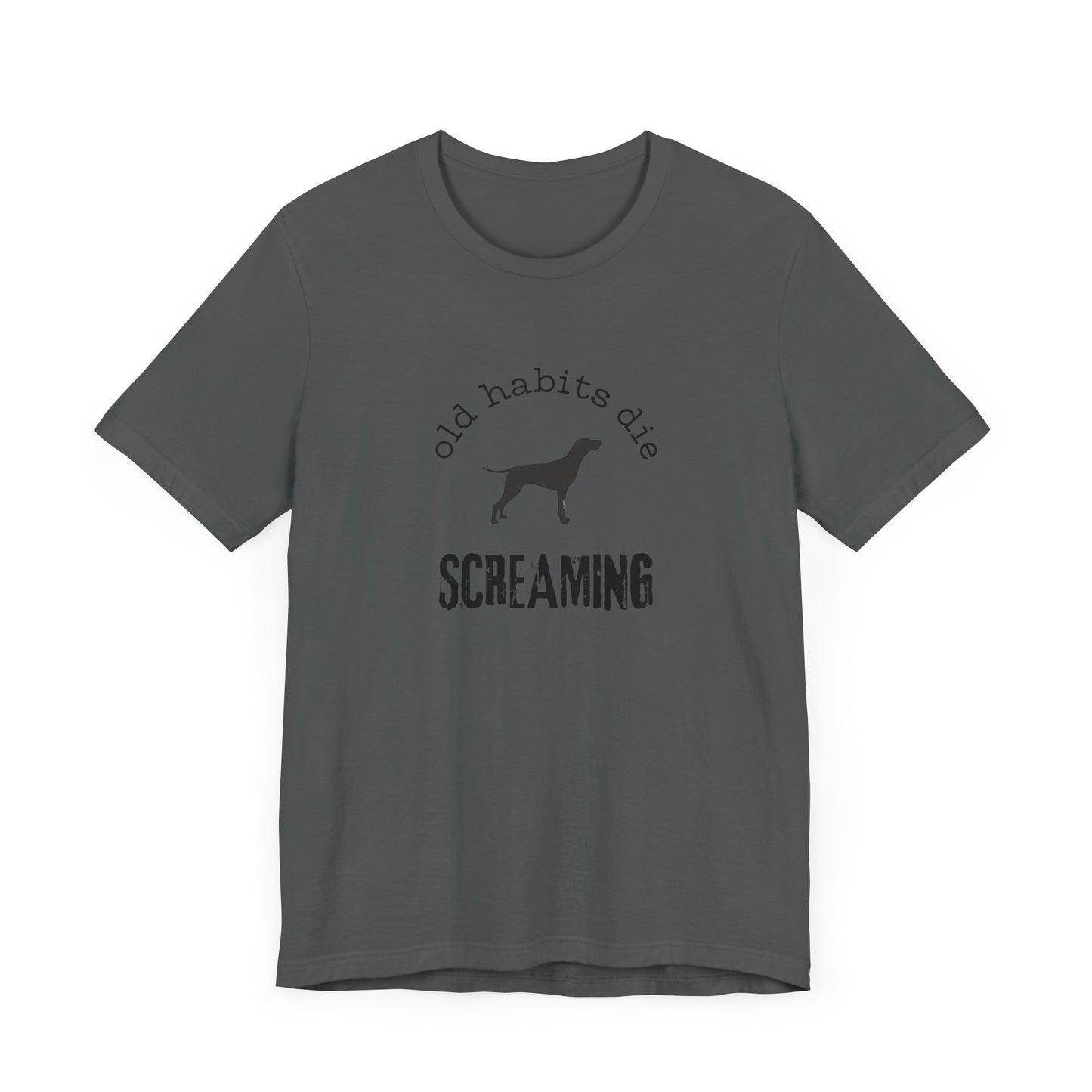 the black dog - old habits die screaming - Unisex Jersey Short Sleeve Tee