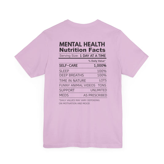 Mental Health Matters Tee - Nutrition Facts, Motivational Shirt, Self-Care Apparel, Awareness T-Shirt, Inspirational Gift, Mental Wellness Fashion