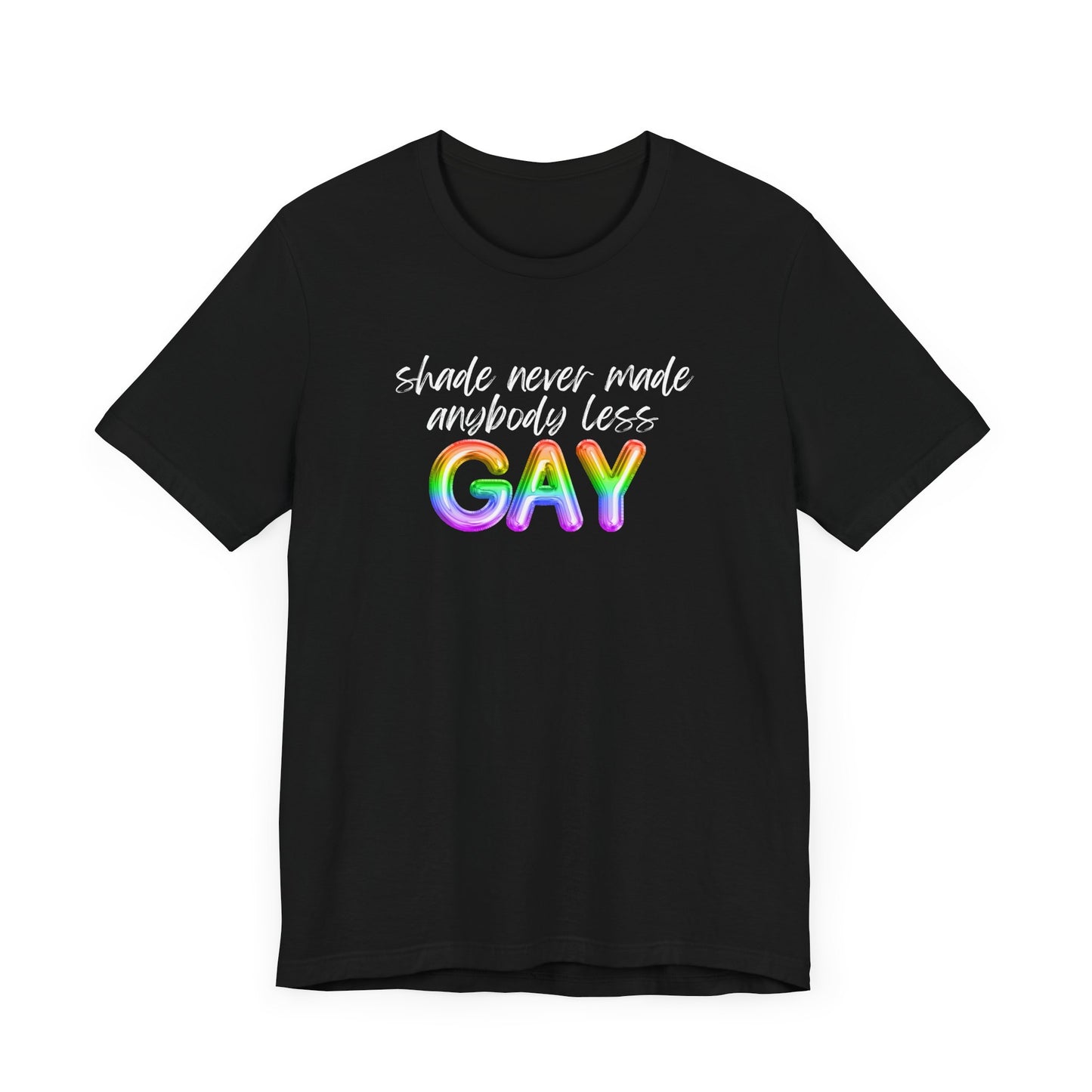 shade never made anybody less GAY - swiftie pride - Unisex Jersey Short Sleeve Tee
