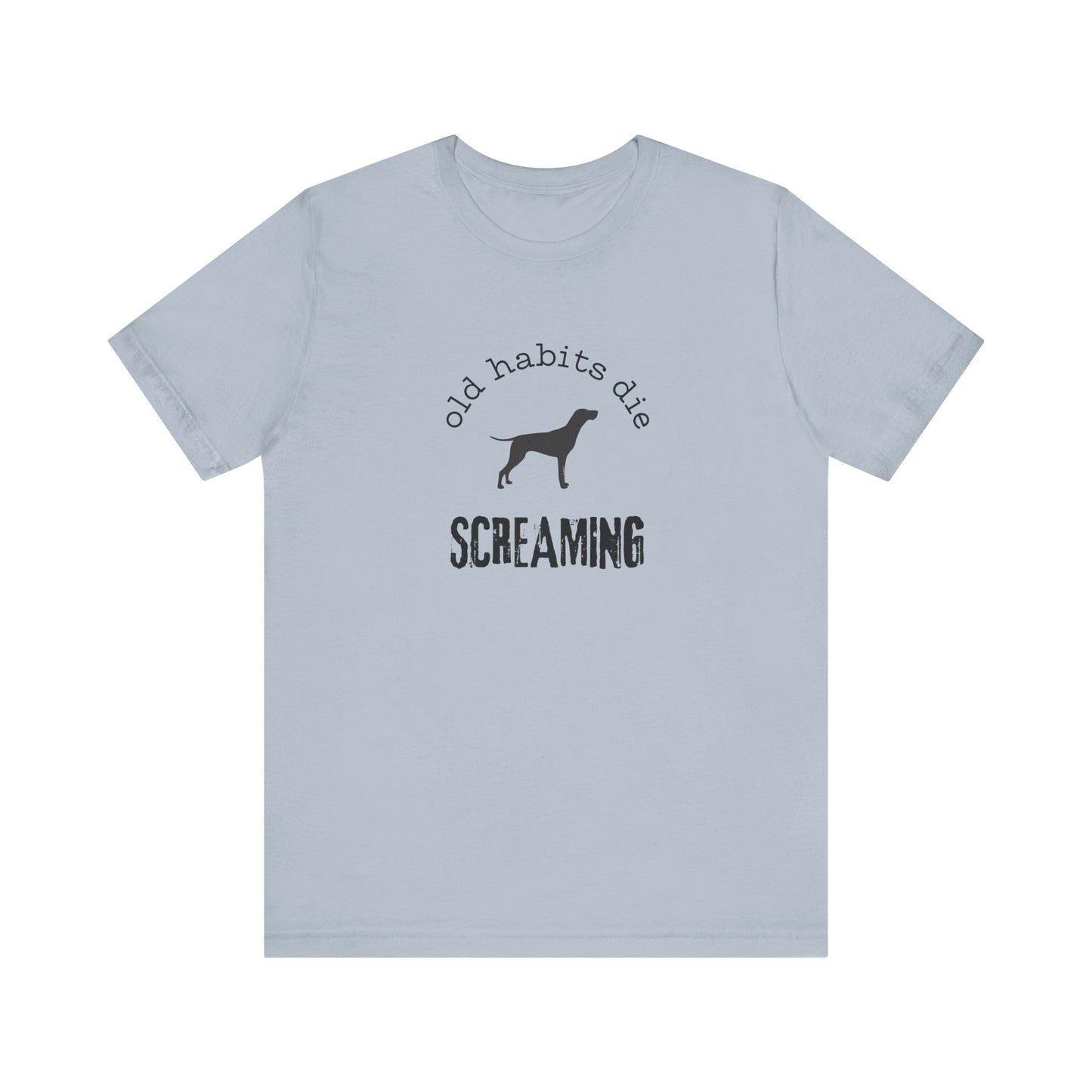 the black dog - old habits die screaming - Unisex Jersey Short Sleeve Tee