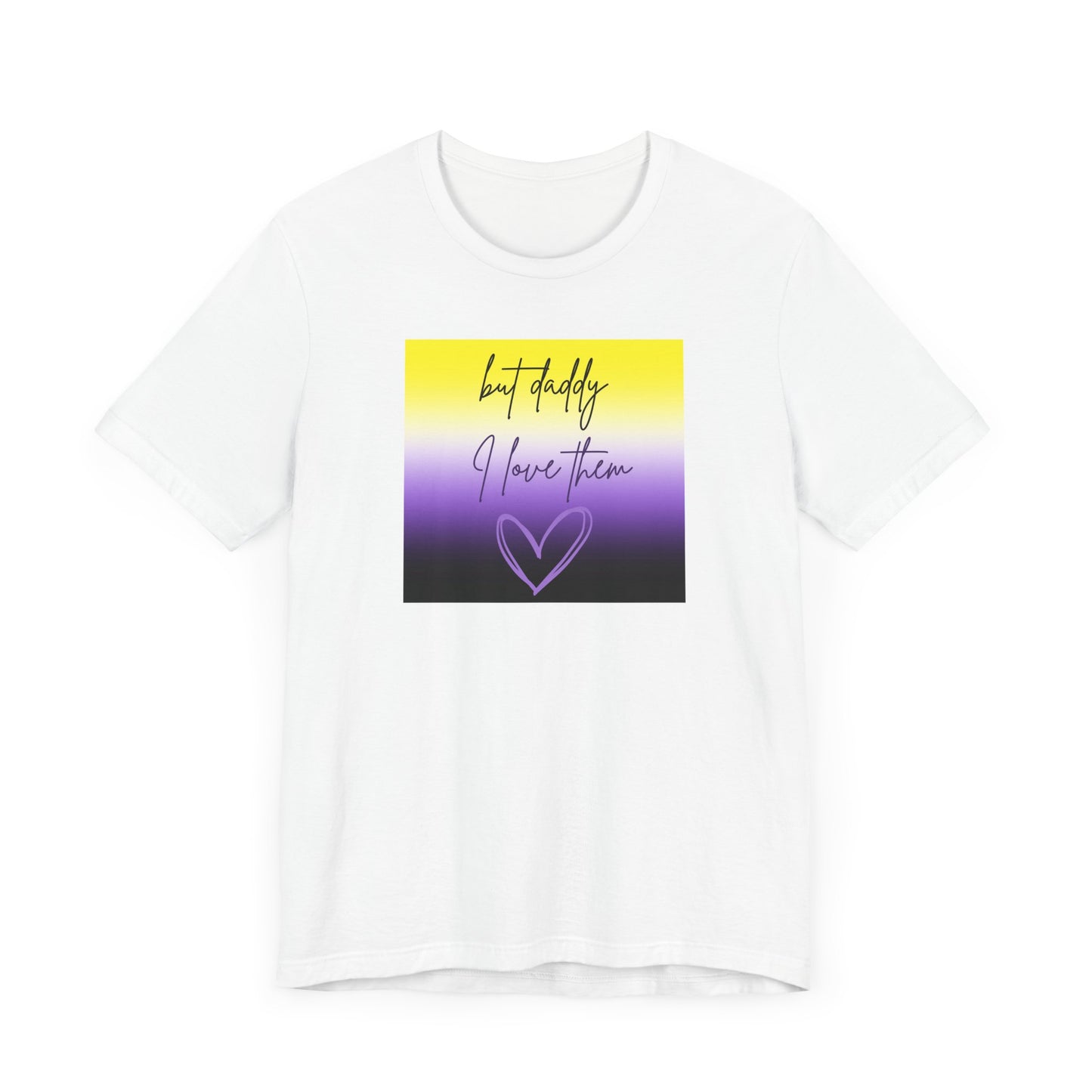 but daddy I love THEM - PRIDE - Unisex Jersey Short Sleeve Tee