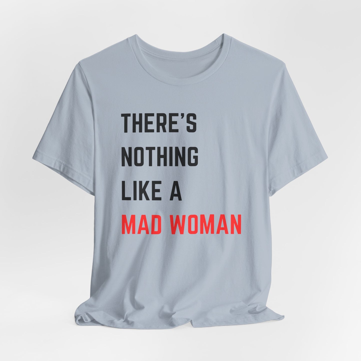 Mad Woman Statement Tee for Empowered Individuals, Feminist Fashion, Casual Outfit, Gift for Women, Everyday Wear
