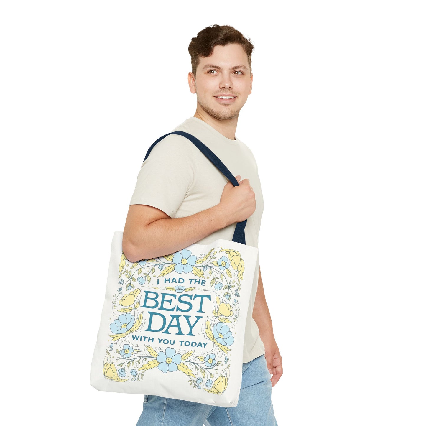 Tote Bag — "I Had the Best Day With You Today" Floral Carryall