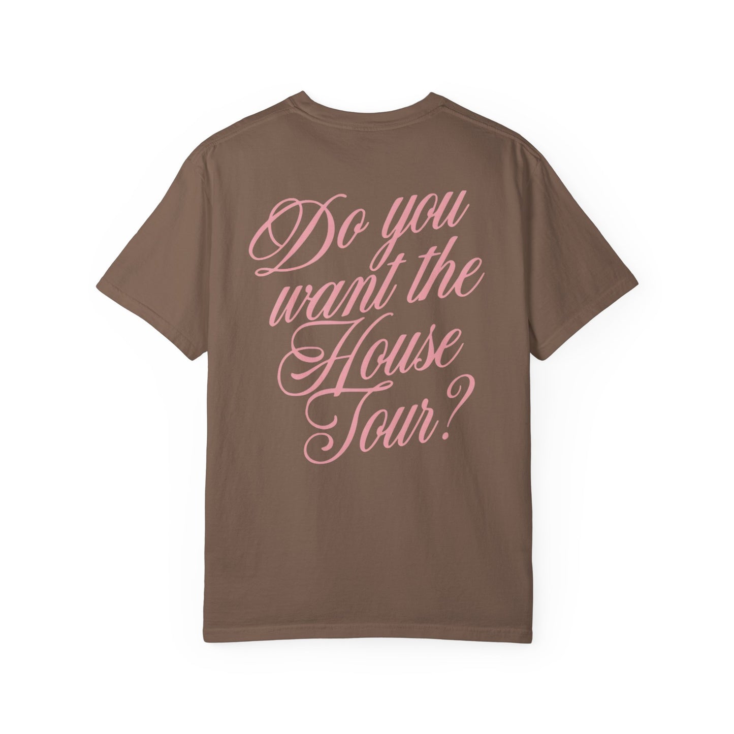 House Tour? Comfort Colors Tee