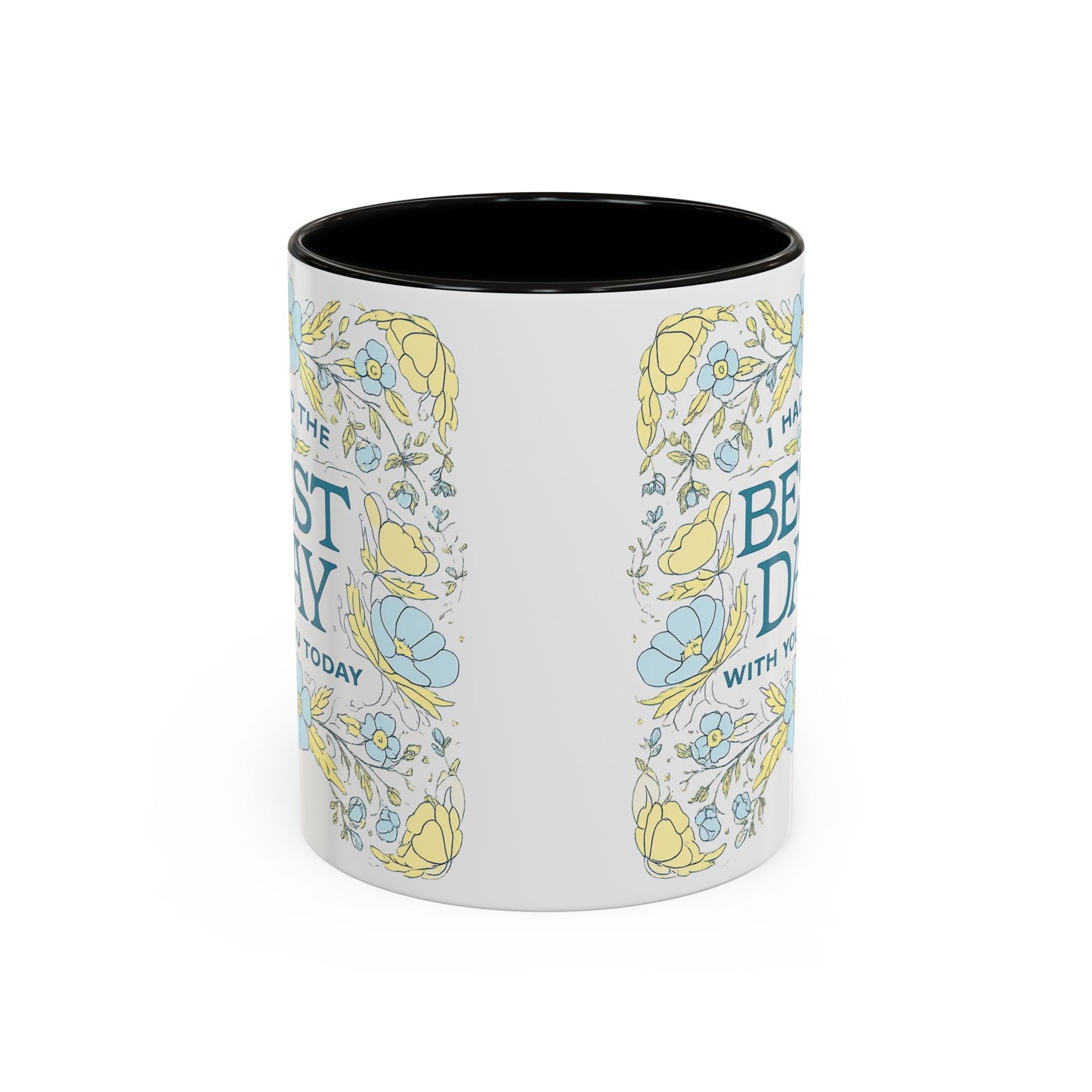 Best Day Floral Ceramic Mug — "I Had the Best Day With You Today" (11oz)
