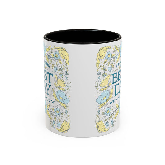 Best Day Floral Ceramic Mug — "I Had the Best Day With You Today" (11oz)