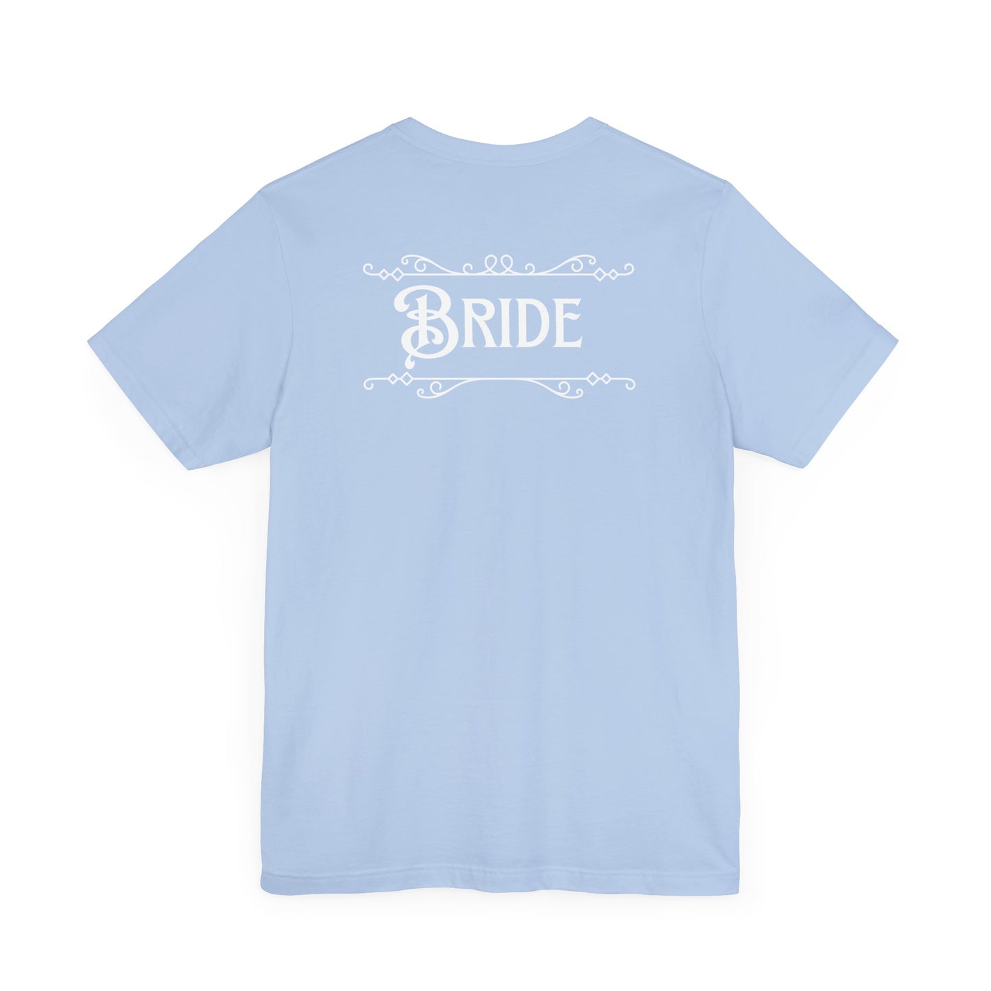 Fairytale Bride Short Sleeve Tee - Today Was a Fairytale (Front and Back!)