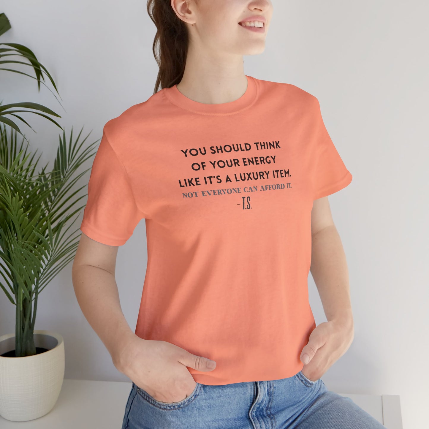 Luxury Energy Quote Tee, Unisex Graphic Shirt, Motivational Tee, Self-Care Apparel, Everyday Wear, Gift for Her