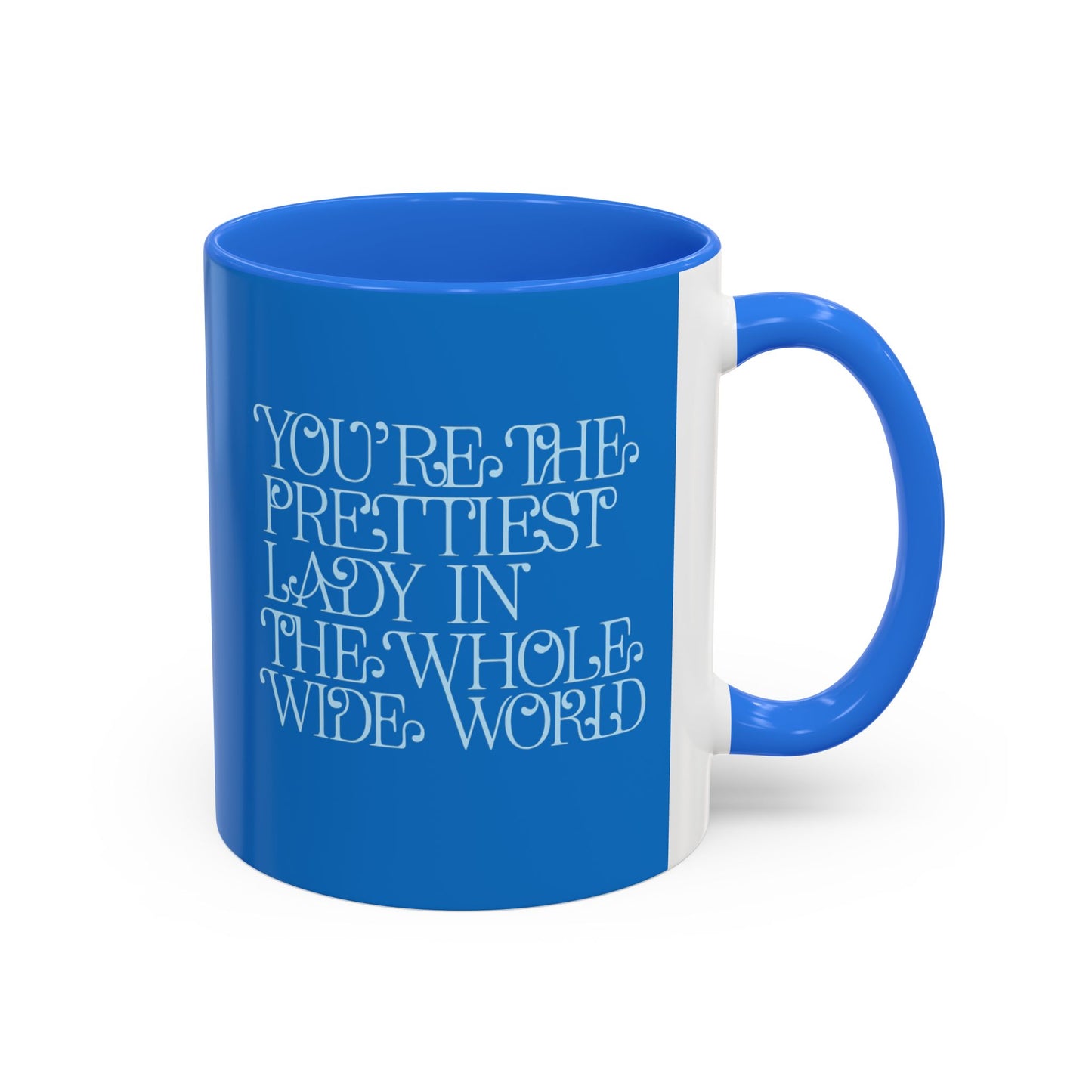 Prettiest Lady in the Whole Wide World Mug — Blue Ceramic Coffee Cup (11oz/15oz)