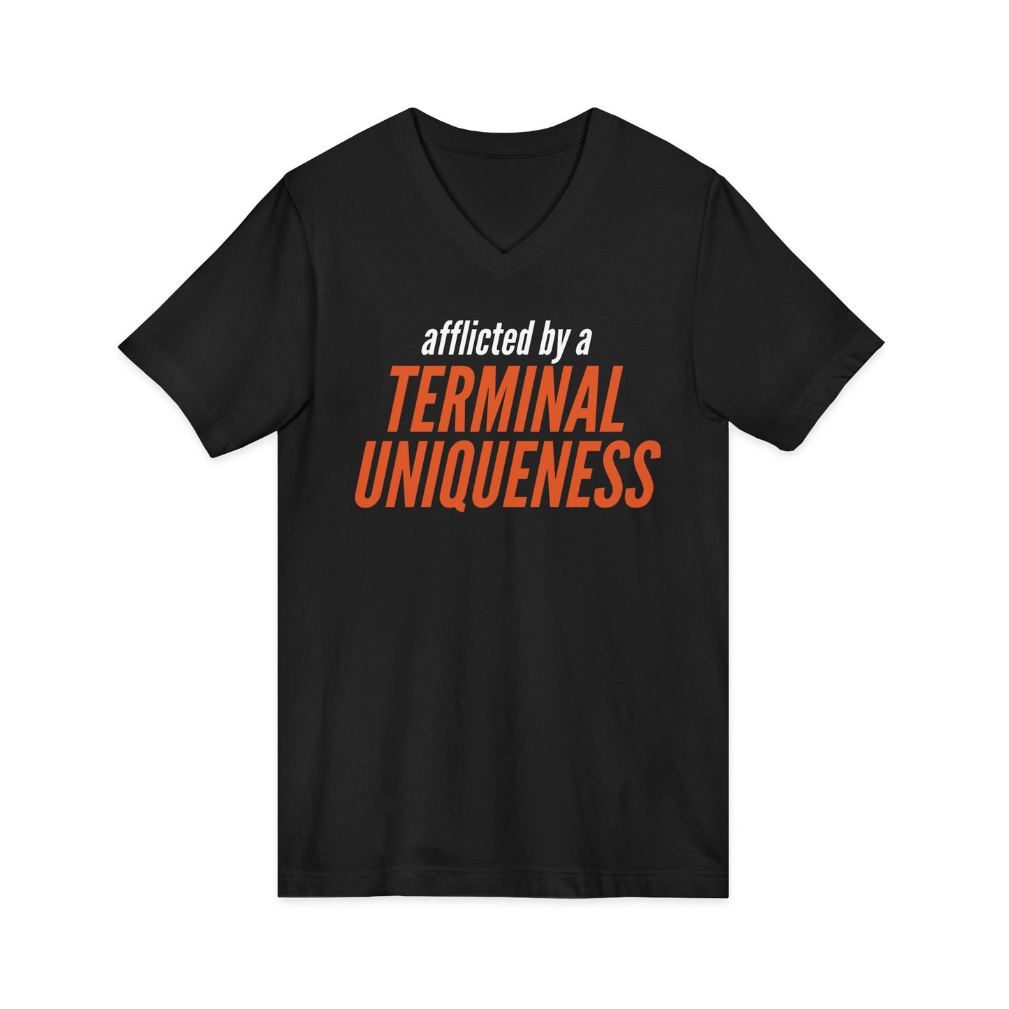 V-Neck Tee — "Afflicted by a Terminal Uniqueness" Graphic