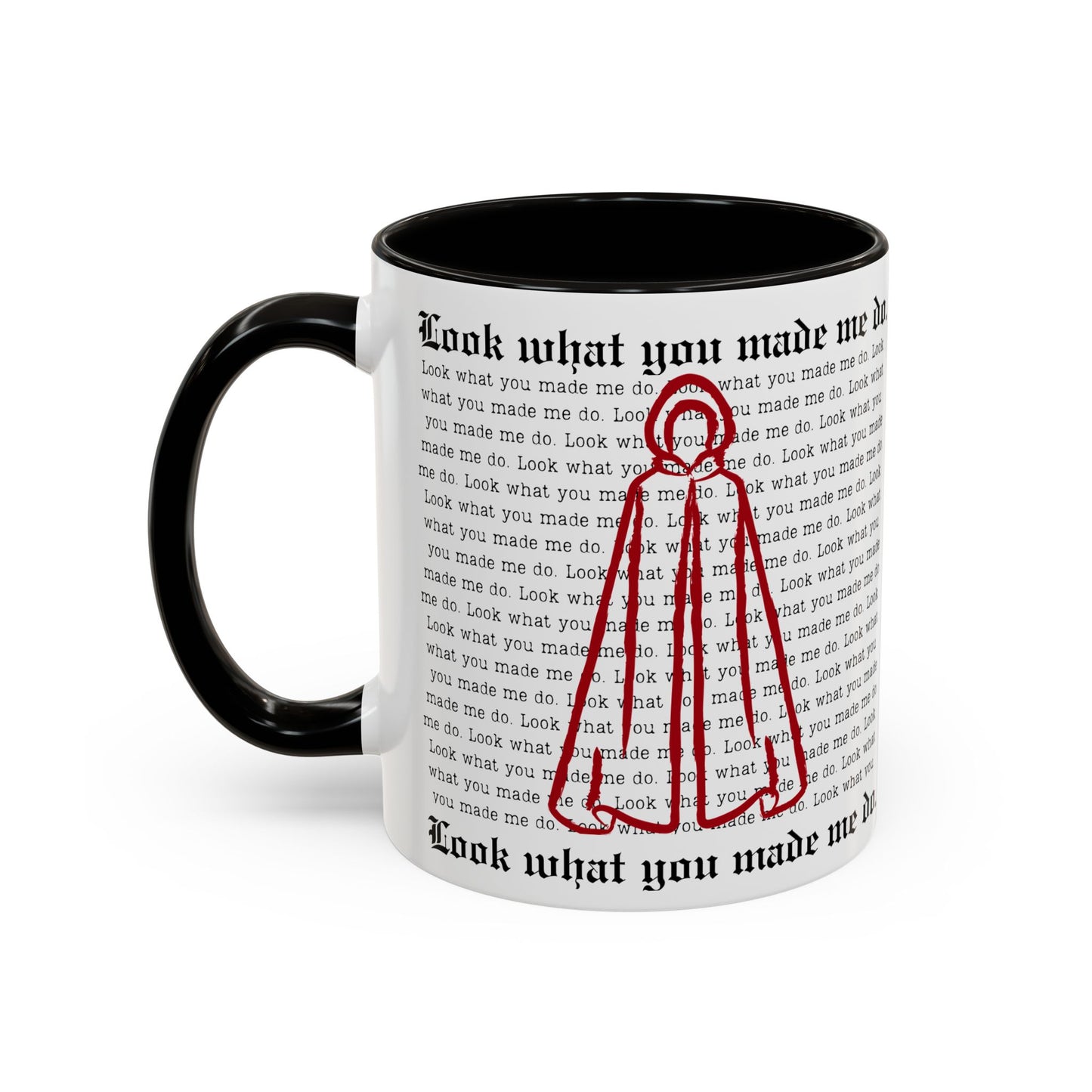 Look What You Made Me Do - REP TV, Handmaid's Tale - Colorful Ceramic Mugs, Coffee Cups, Unique Gift