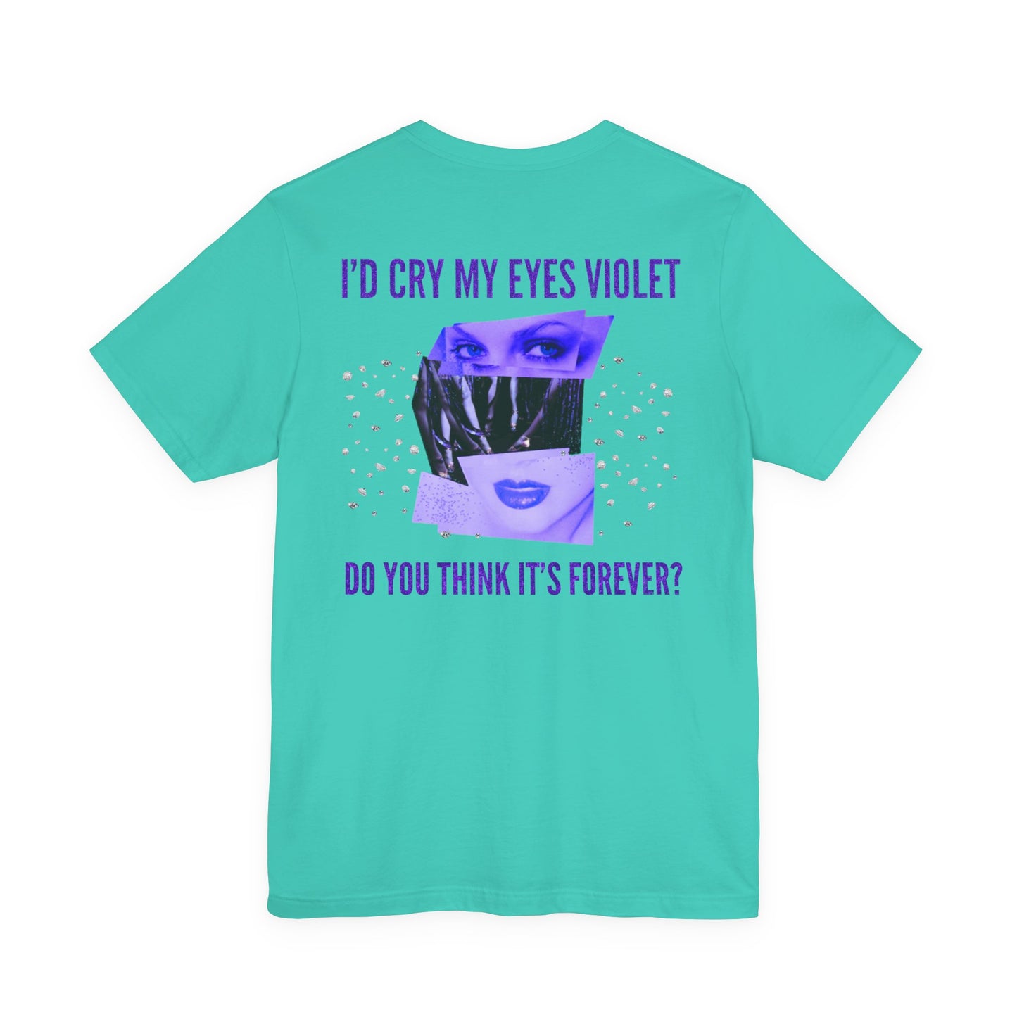 I'd Cry My Eyes Violet Front and Back Unisex Graphic Tee