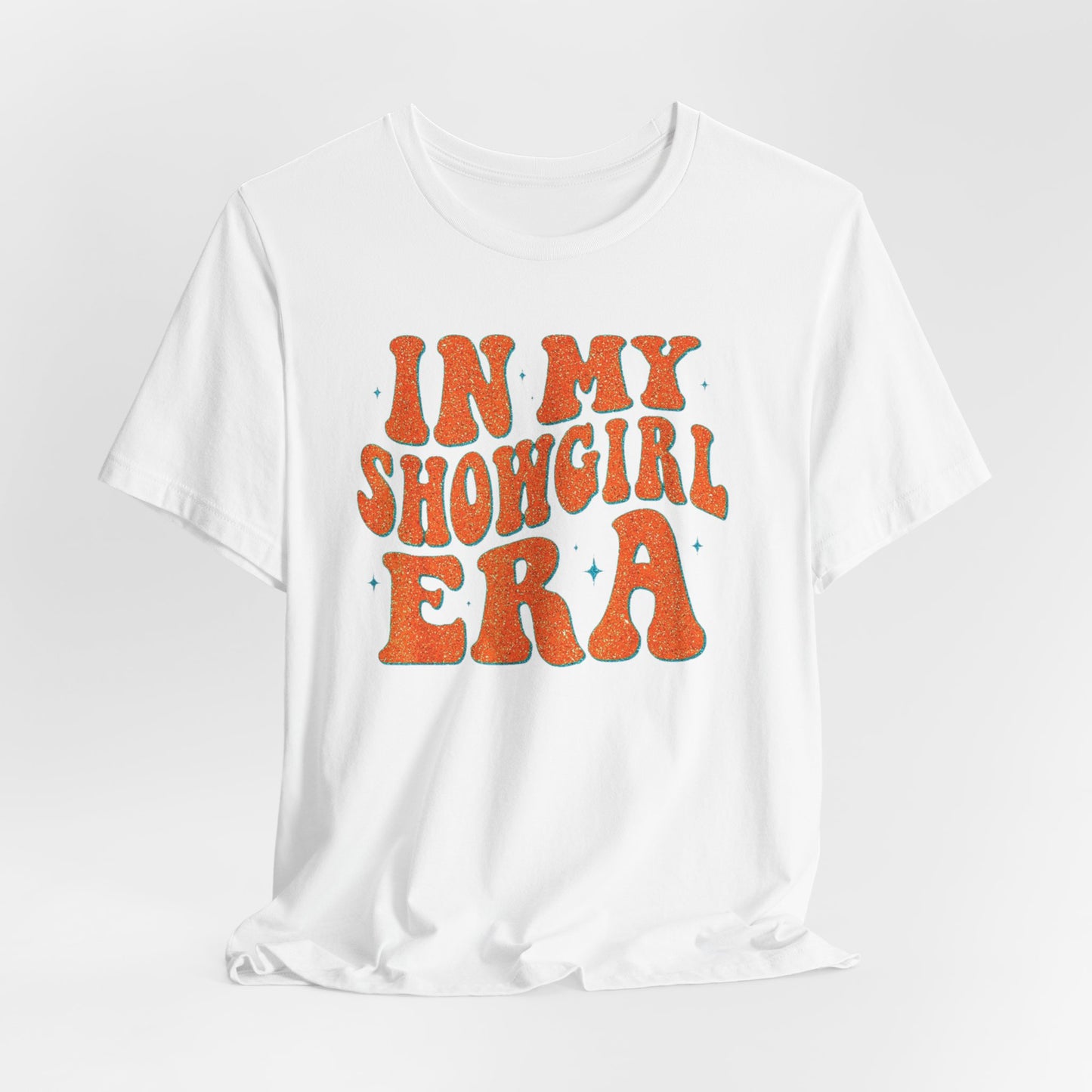 In My Showgirl Era Tee | Fun Graphic T-Shirt, Retro Vibe Shirt, Casual Wear, Festival Outfit, Gift Idea