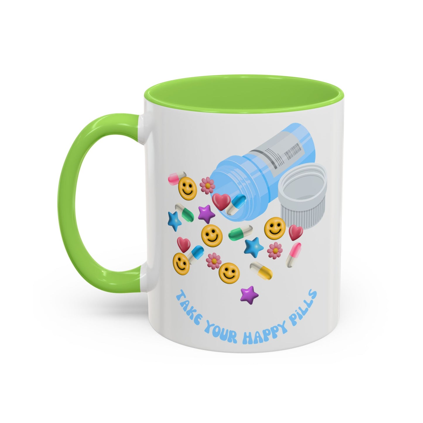 take your happy pills - Colorful Mugs (11oz)