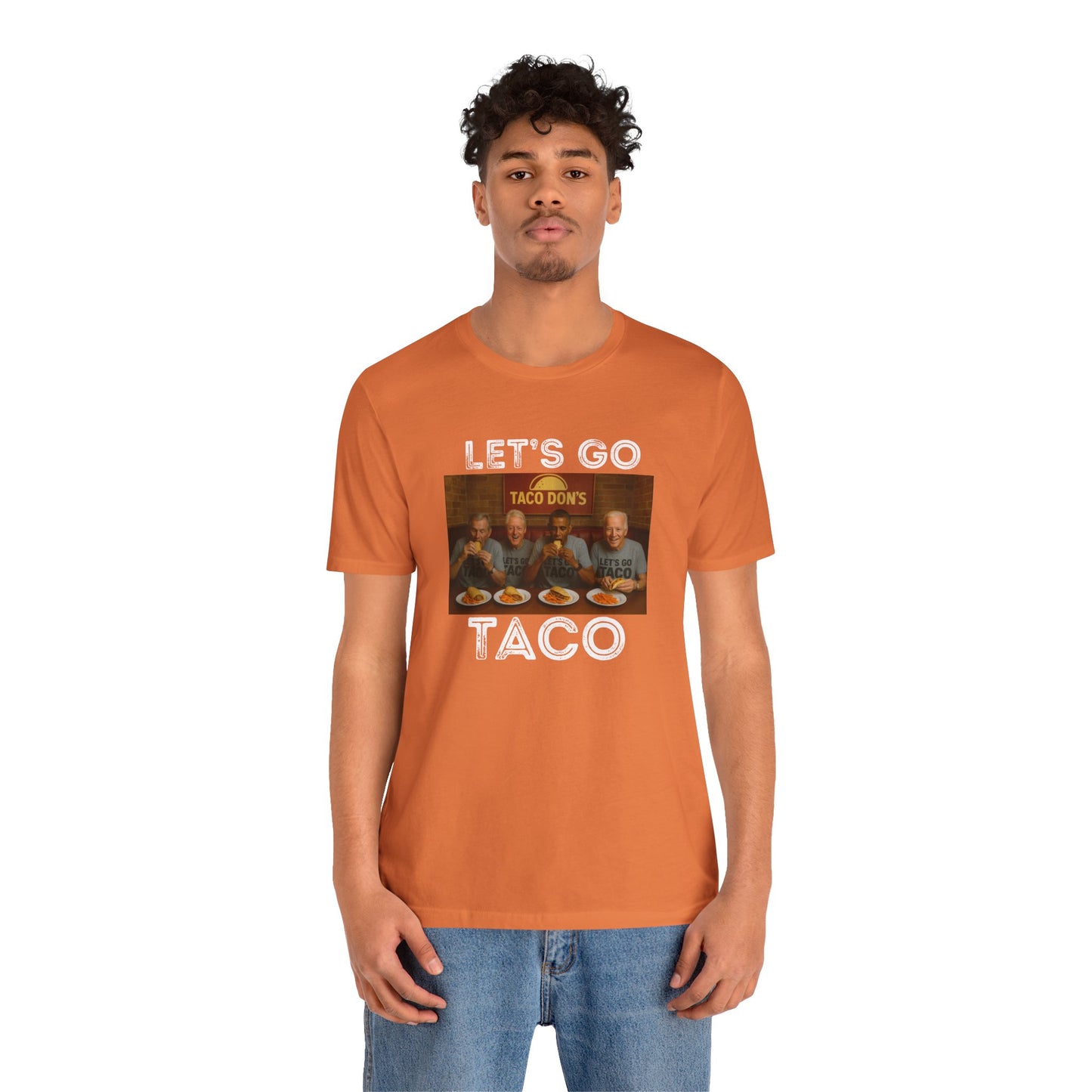 Let's Go Taco - Unisex Tee | Fun ANTI Trump Shirt, political, democrat, Casual Wear, Party Outfit, Unique Statement Top