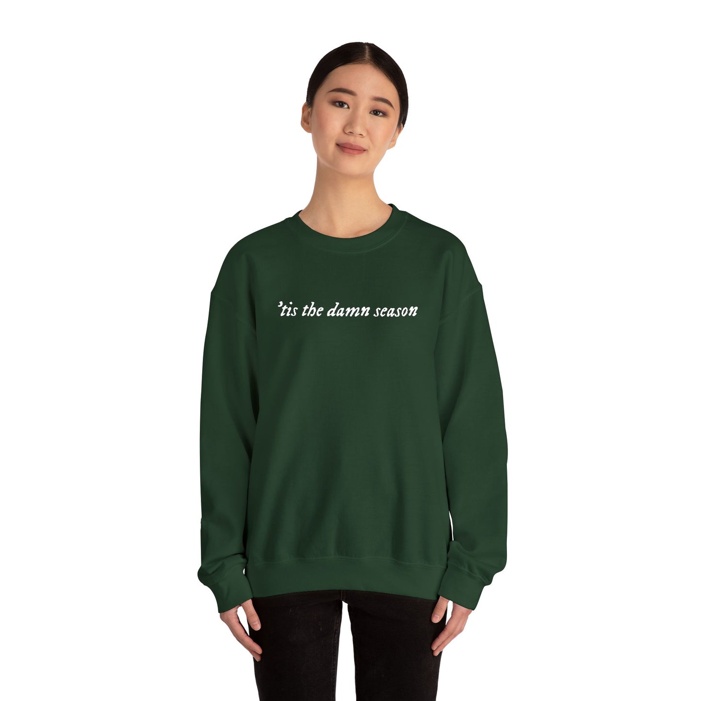 Embroidered Crewneck Sweatshirt — “tis the damn season” Minimal Script Pullover