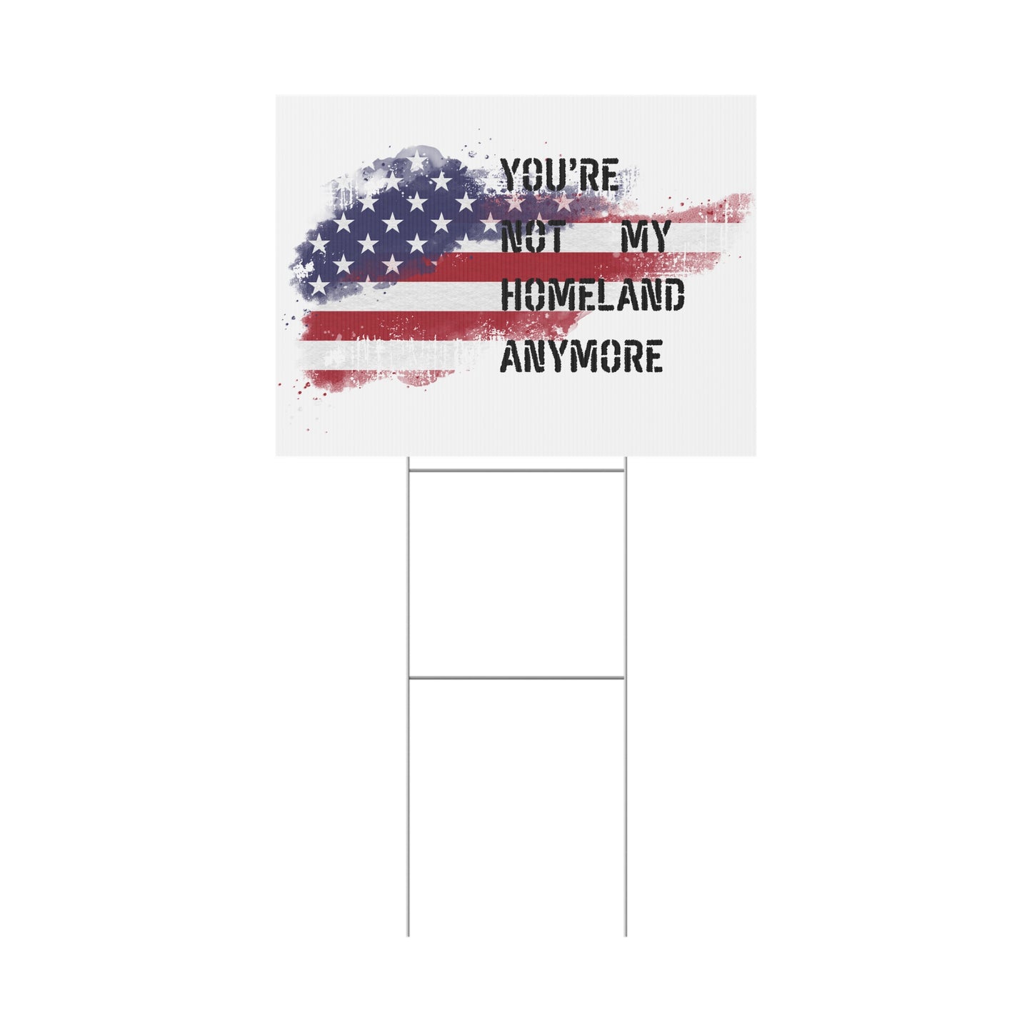 Not my Homeland Anymore Yard Sign, Outdoor Decor, American Flag Sign, Home and Garden, Political Statement, Independence Day Decoration