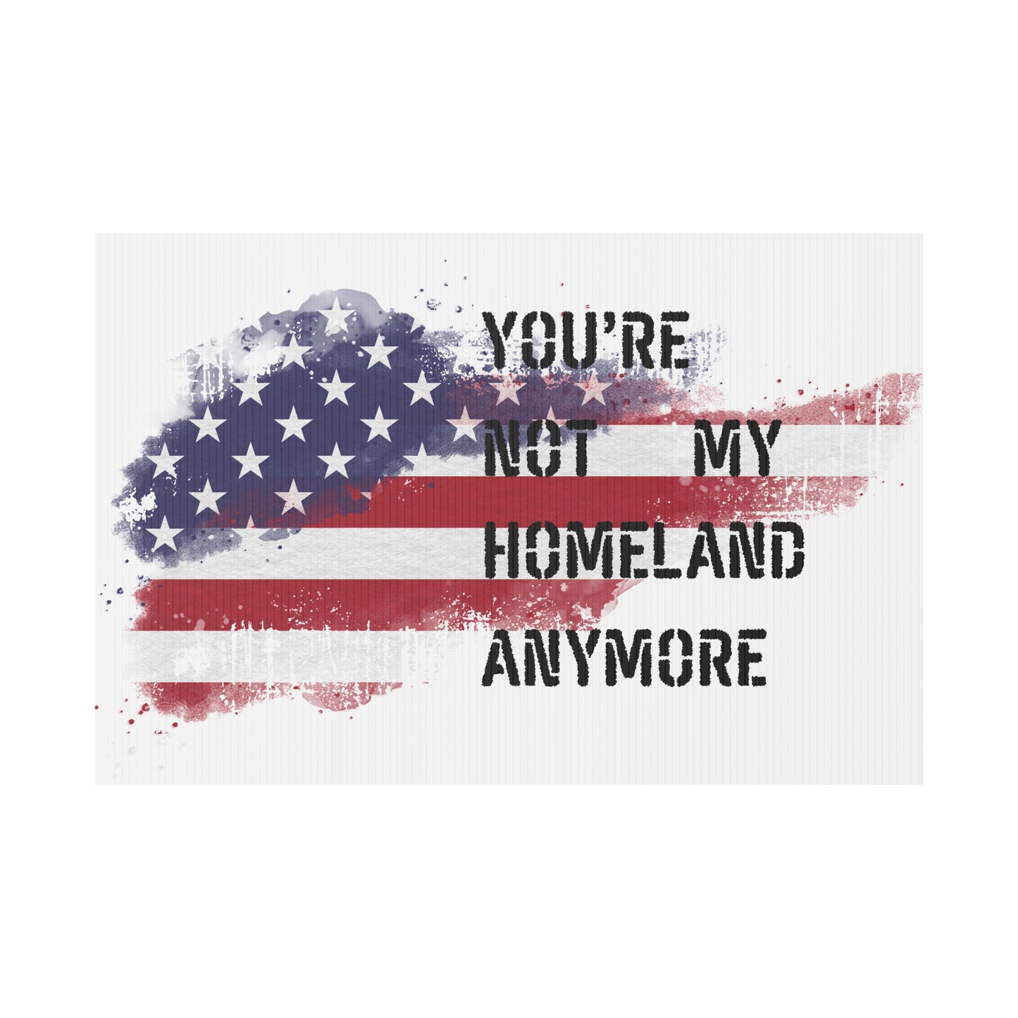 Not my Homeland Anymore Yard Sign, Outdoor Decor, American Flag Sign, Home and Garden, Political Statement, Independence Day Decoration