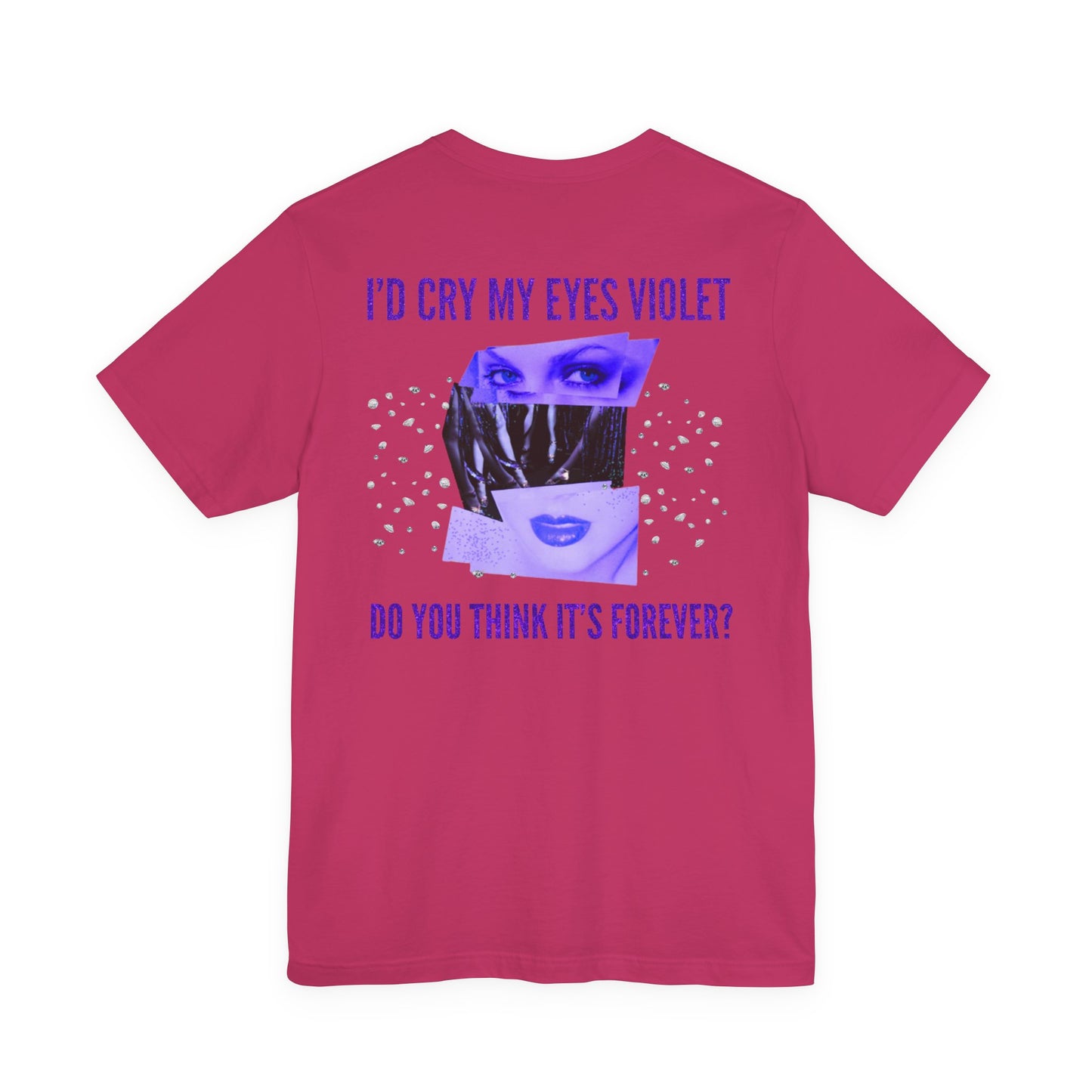 I'd Cry My Eyes Violet Front and Back Unisex Graphic Tee