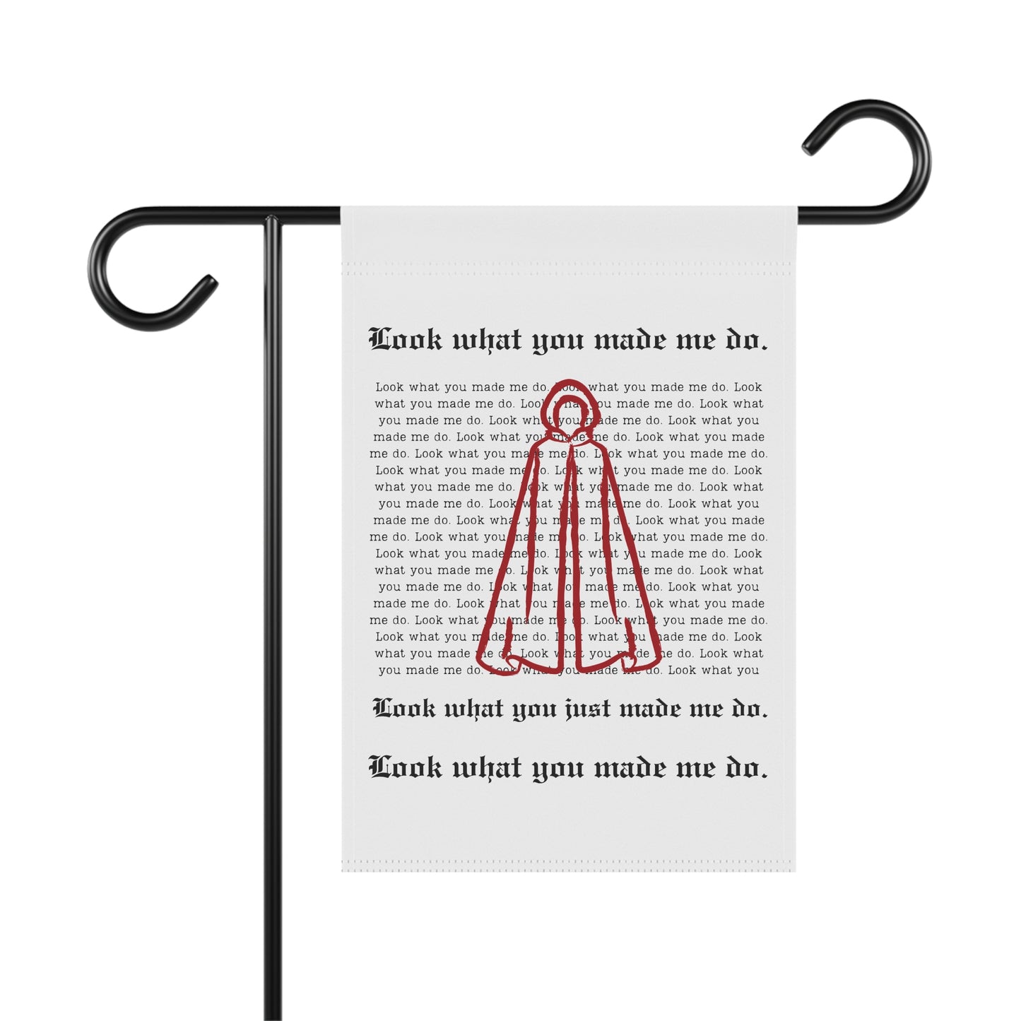 Garden Flag - Look What You Made Me Do - Handmaid's Tale