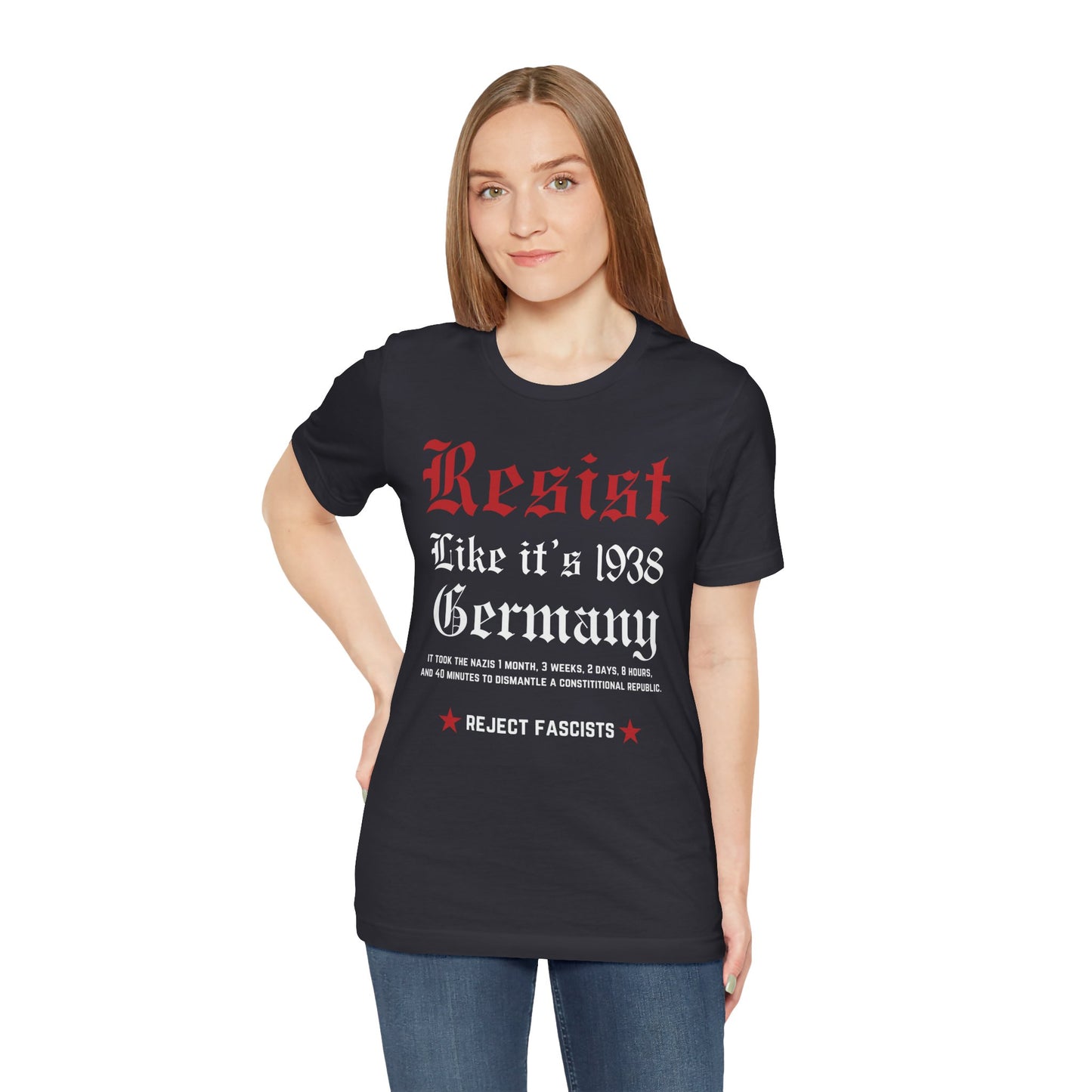Resist Like It's 1938 Germany, Front and Back! Unisex Tee | Activist Shirt, Social Justice Apparel, Protest Clothing, Anti-Fascist Gear, Historical Awareness T-Shirt