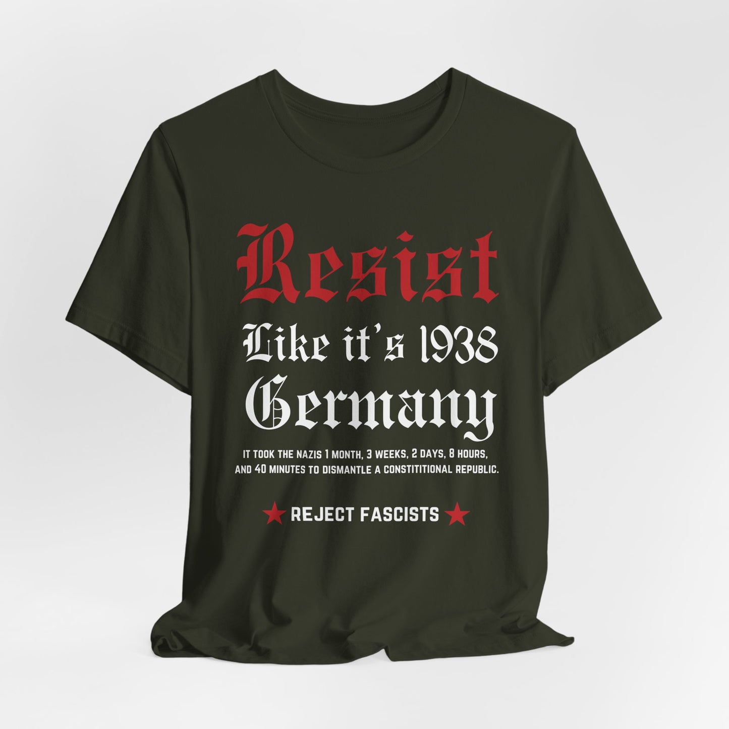 Resist Like It's 1938 Germany, Front and Back! Unisex Tee | Activist Shirt, Social Justice Apparel, Protest Clothing, Anti-Fascist Gear, Historical Awareness T-Shirt