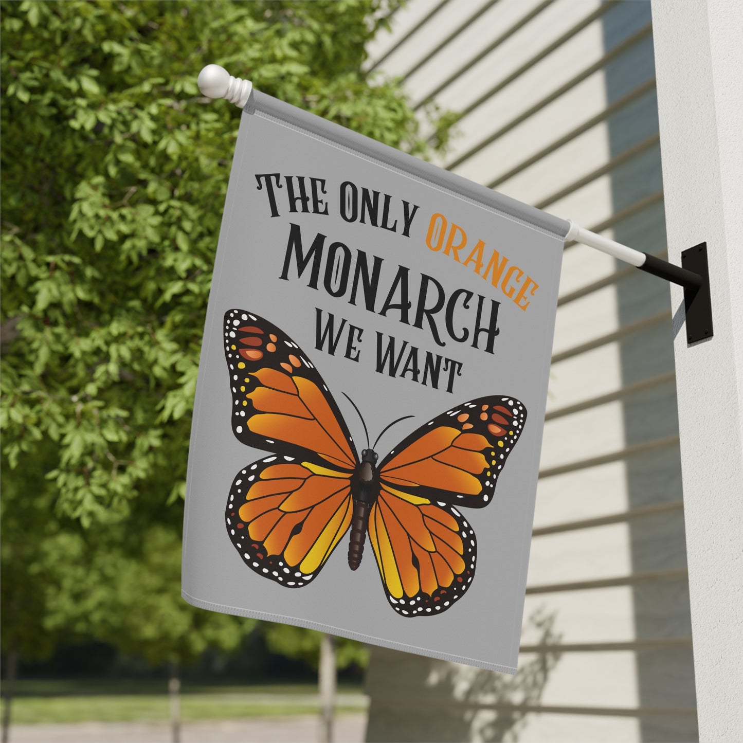 The Only Orange Monarch We Want Garden Banner, Outdoor Decor, Butterfly Garden Flag, Monarch Butterfly Sign, Home & Garden Gift, Nature Lover Decoration
