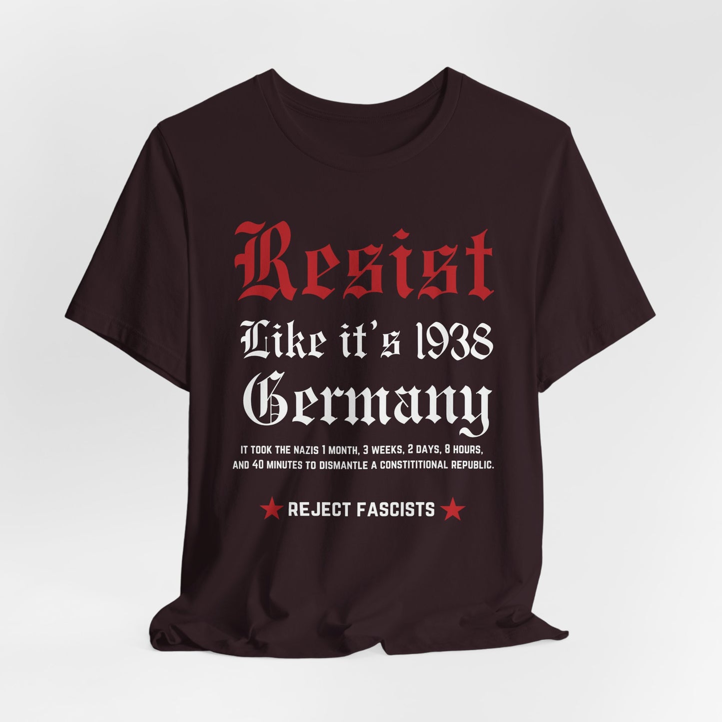 Resist Like It's 1938 Germany, Front and Back! Unisex Tee | Activist Shirt, Social Justice Apparel, Protest Clothing, Anti-Fascist Gear, Historical Awareness T-Shirt