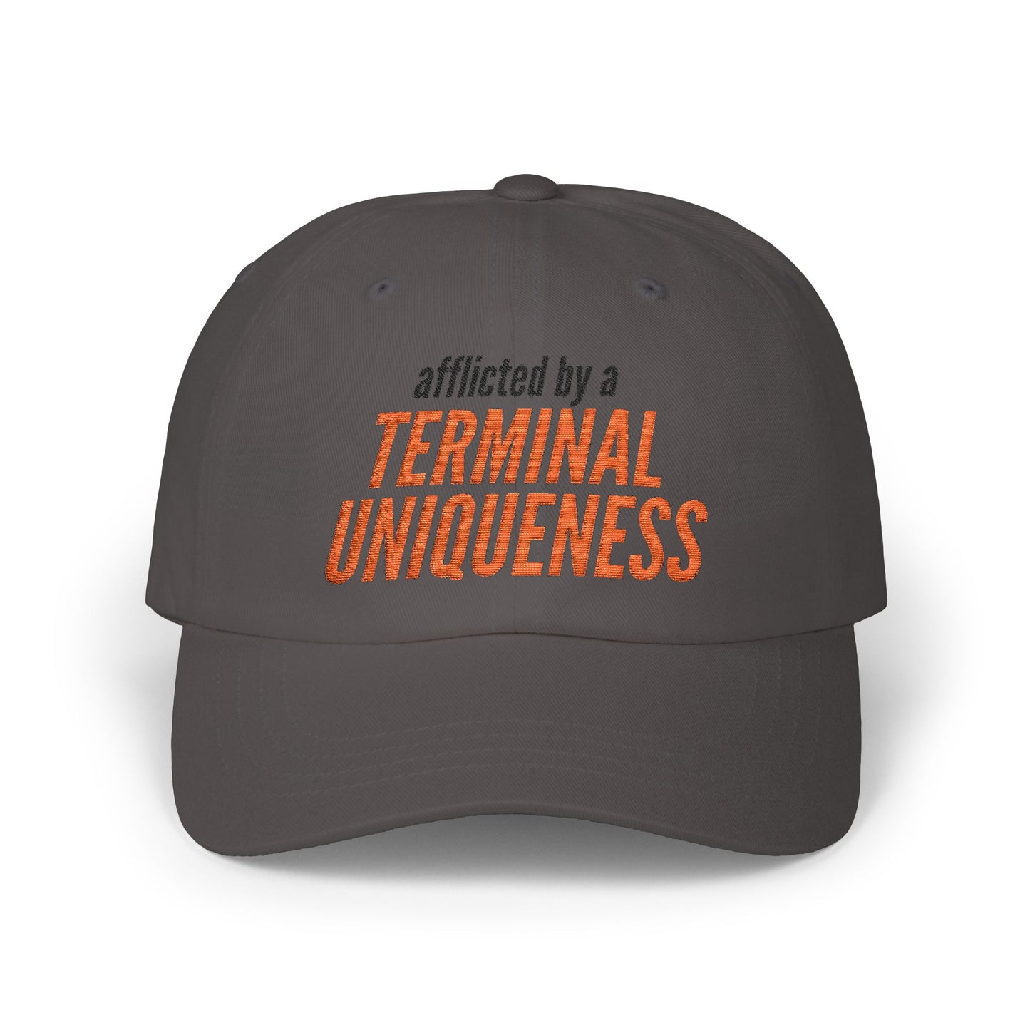 Embroidered - Afflicted by a Terminal Uniqueness Classic Dad Cap - Adjustable Hat