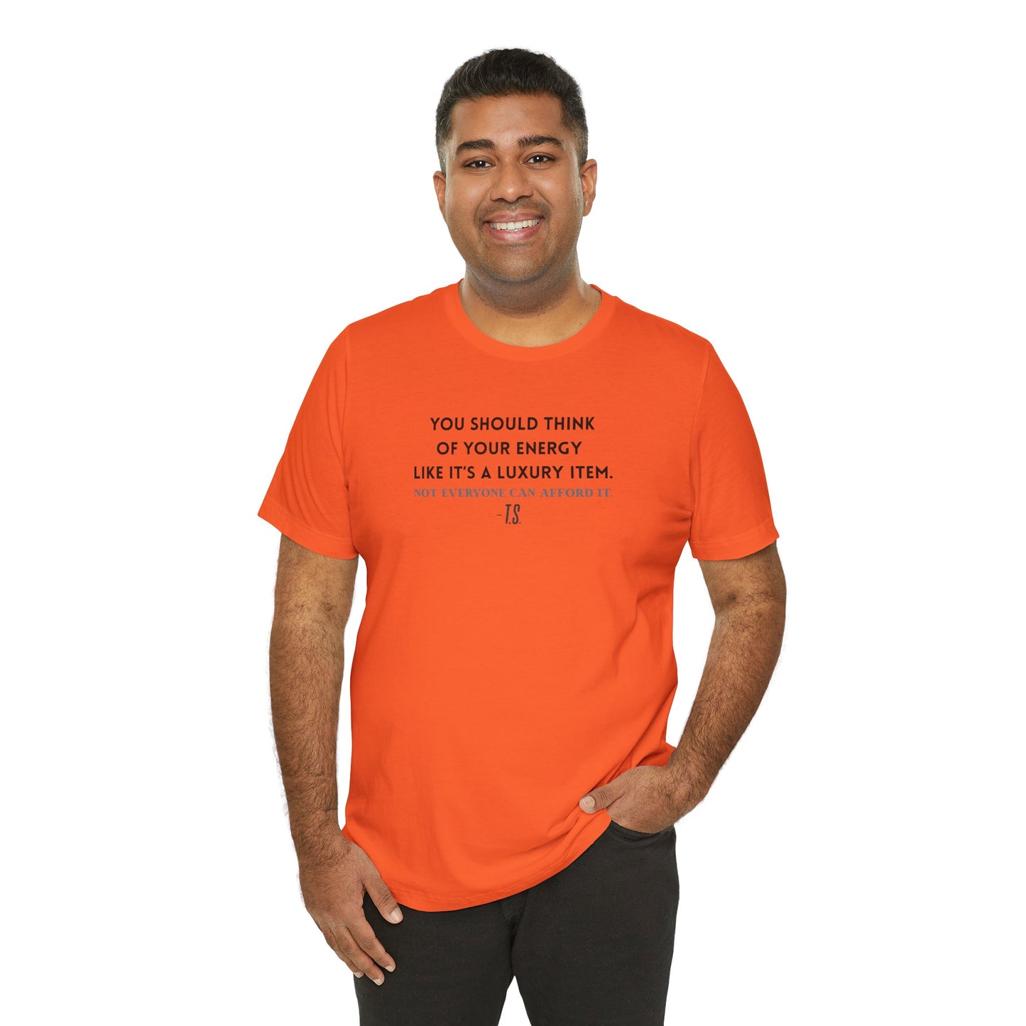 Luxury Energy Quote Tee, Unisex Graphic Shirt, Motivational Tee, Self-Care Apparel, Everyday Wear, Gift for Her