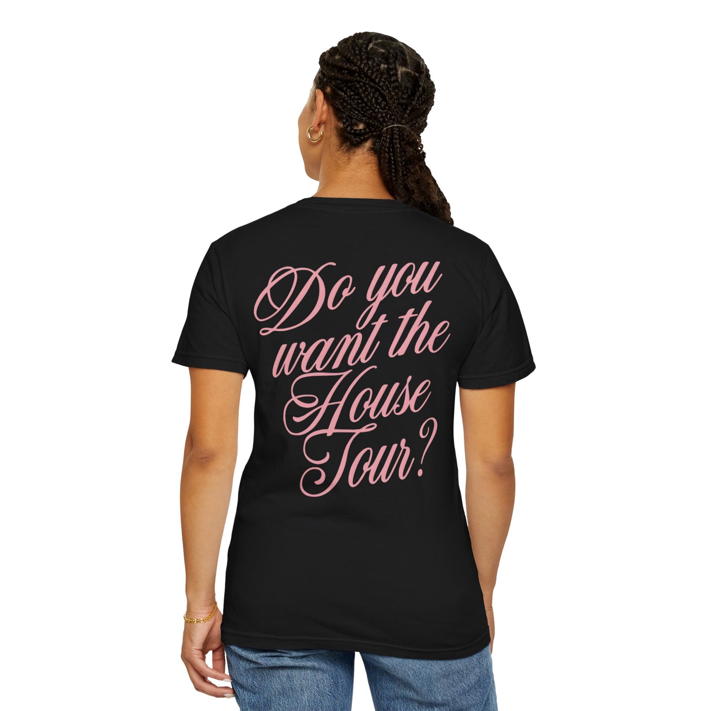 House Tour? Comfort Colors Tee