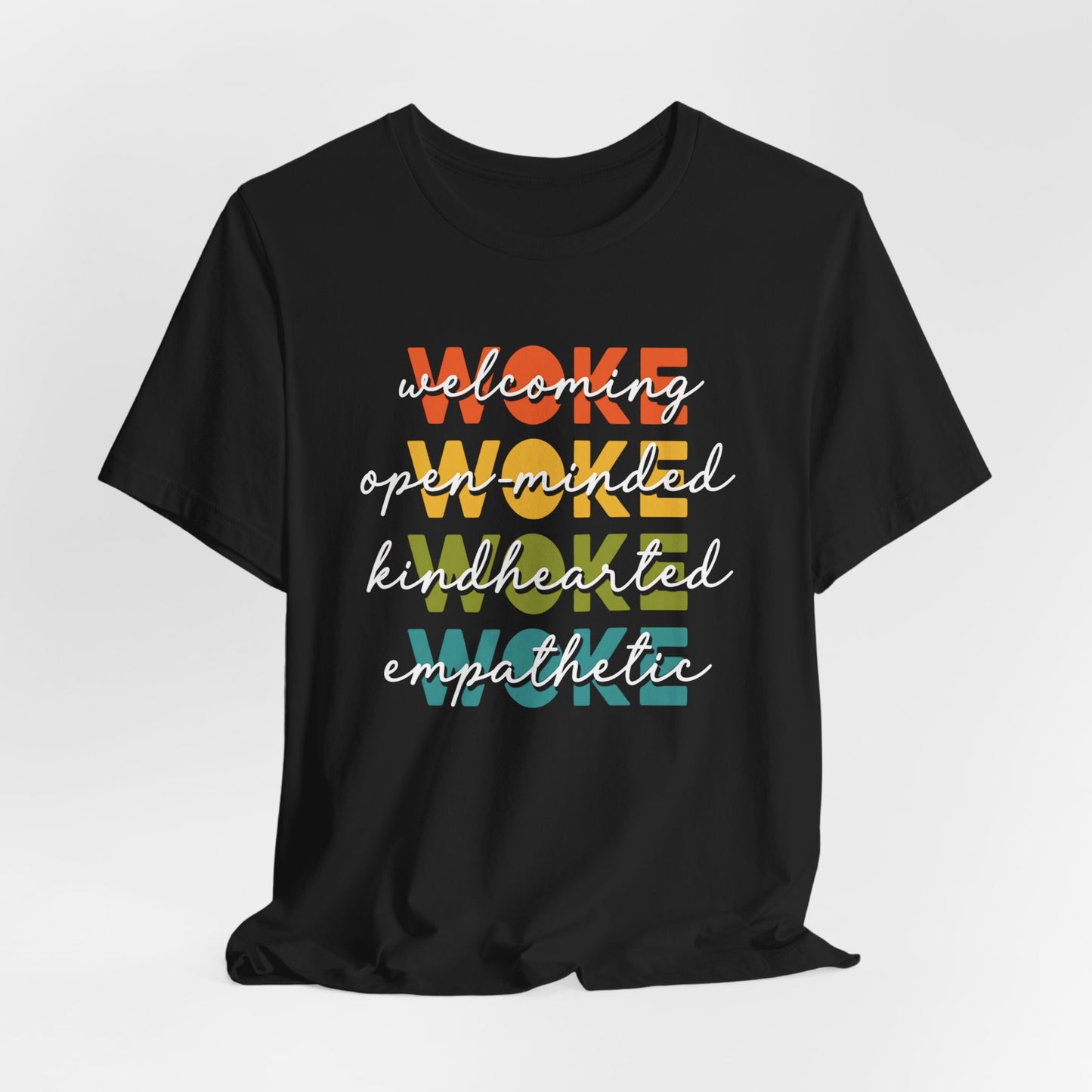 WOKE Acronym Message Tee, Woke Unisex Shirt, Kindhearted T-Shirt, Open-Minded Graphic Top, Awareness Apparel, Gift for Activists