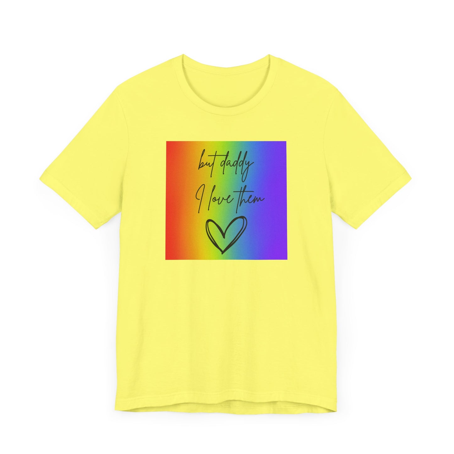 but daddy I love THEM rainbow - PRIDE - Unisex Jersey Short Sleeve Tee