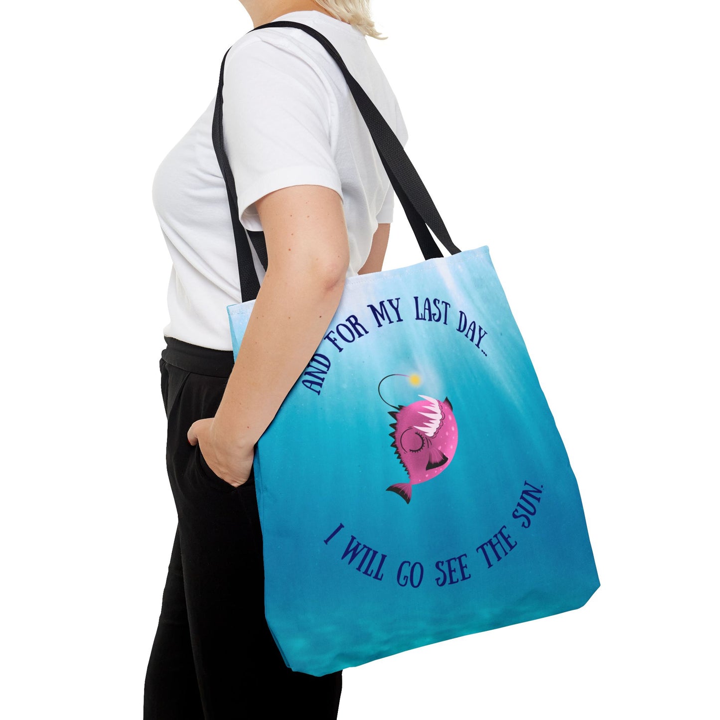 Inspirational  Angler Fish Tote Bag - "And For My Last Day, I Will Go See the Sun" - Ocean Vibe