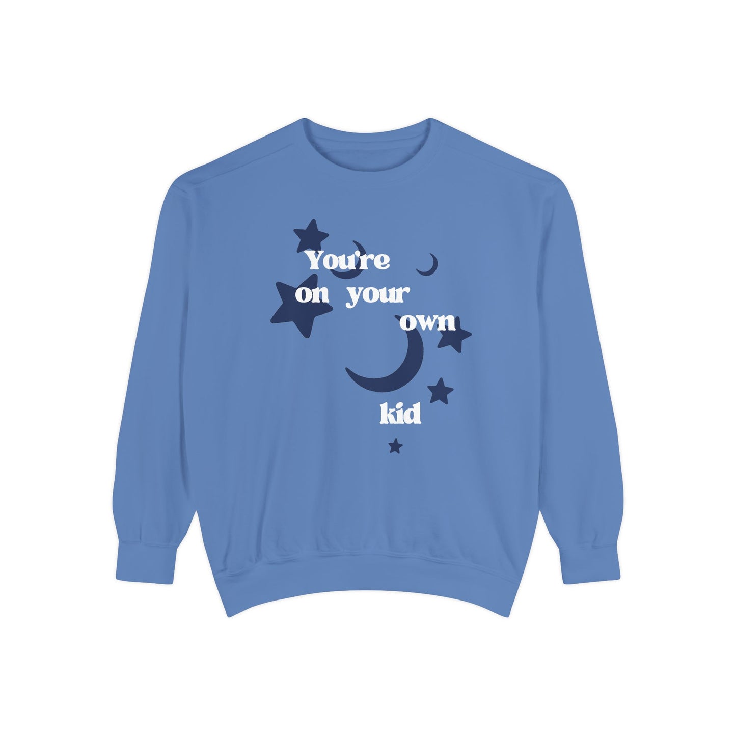 "You're On Your Own Kid" Comfort Colors Crewneck Sweatshirt — Moody Night Stars Graphic