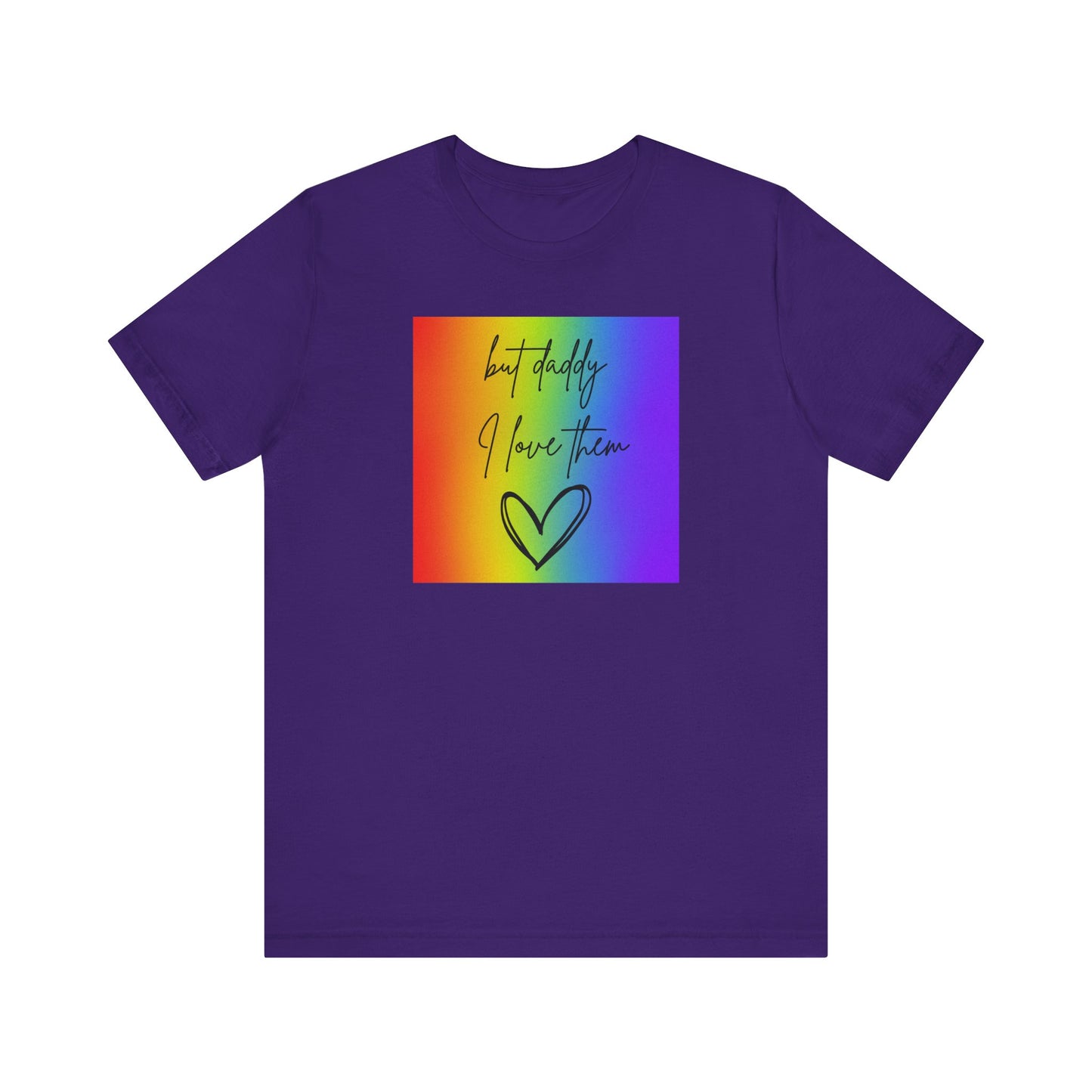 but daddy I love THEM rainbow - PRIDE - Unisex Jersey Short Sleeve Tee