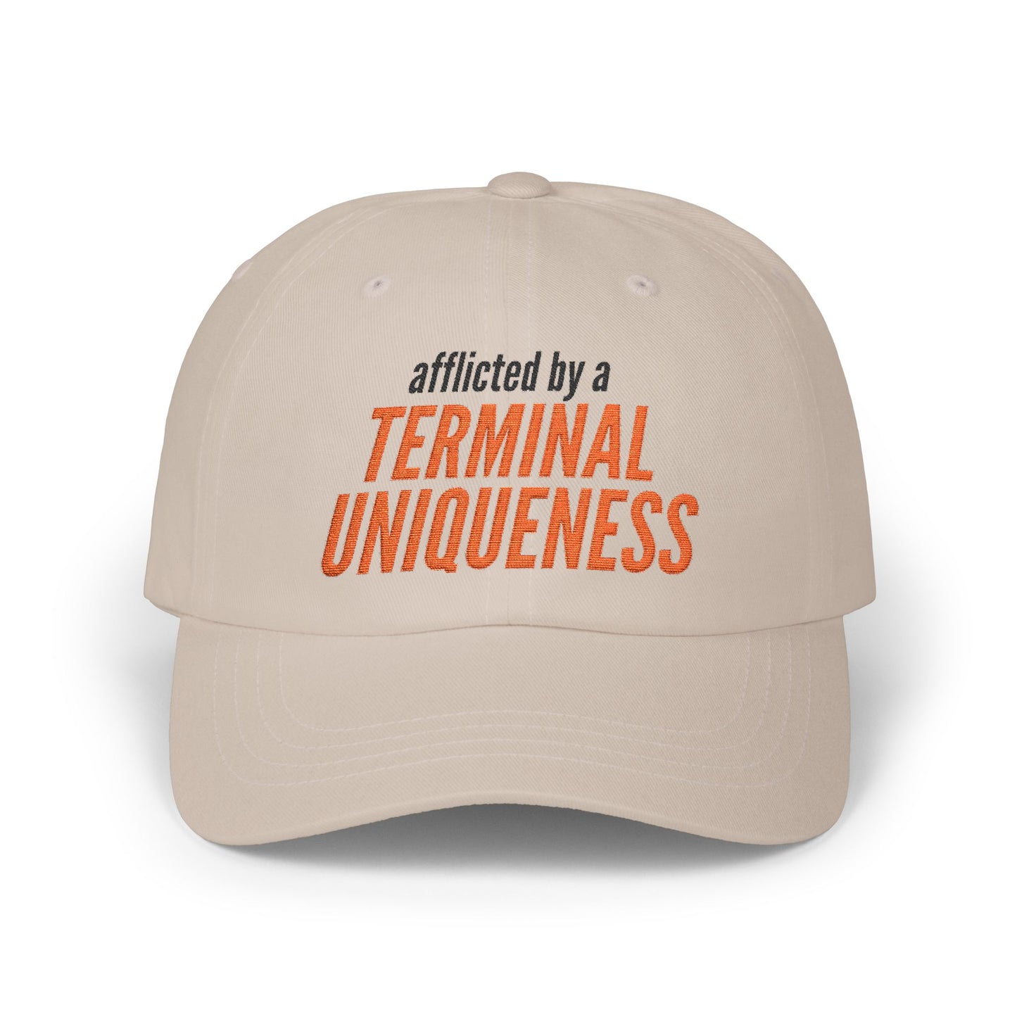 Embroidered - Afflicted by a Terminal Uniqueness Classic Dad Cap - Adjustable Hat
