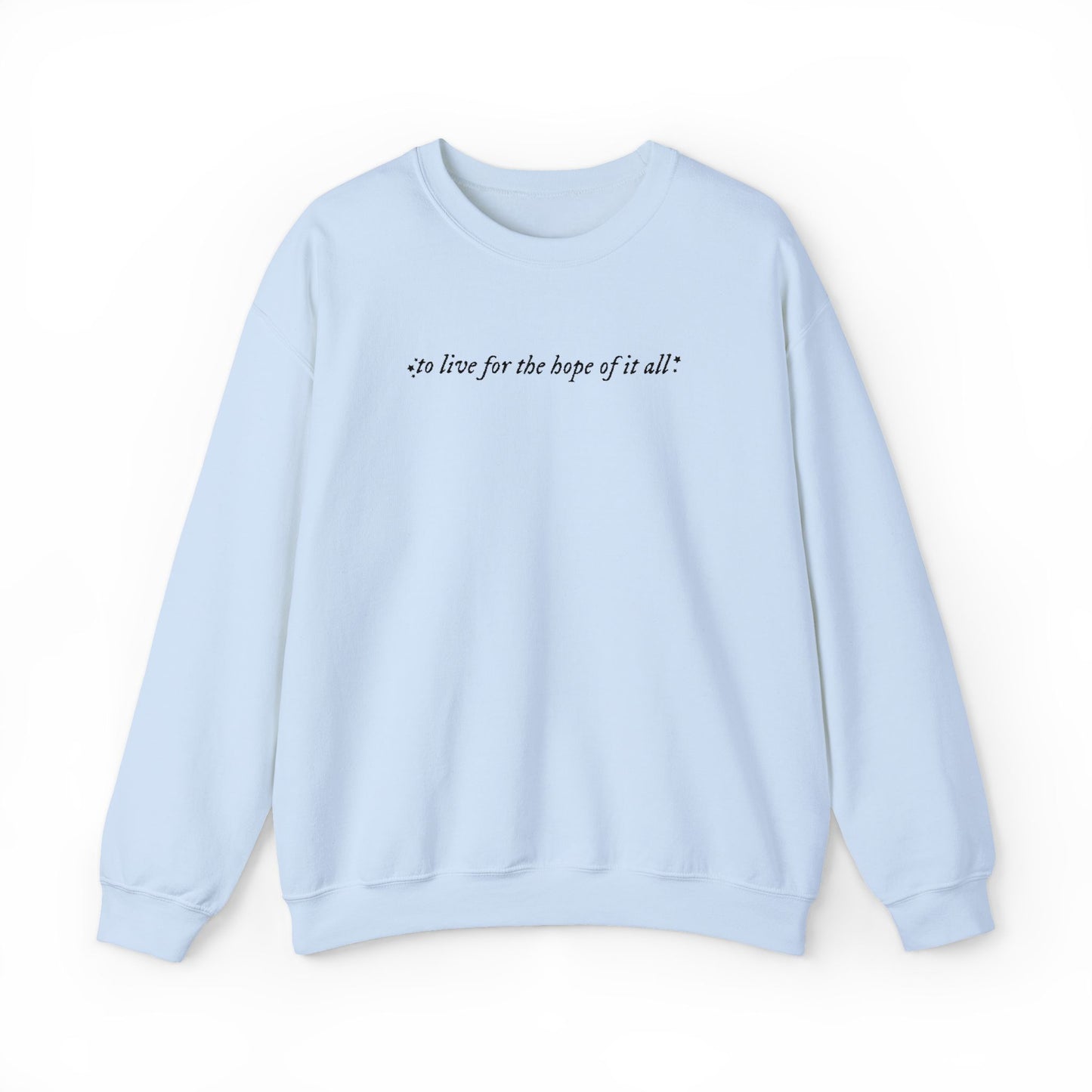 Embroidered Crewneck Sweatshirt — “for the hope of it all.” Minimal Script Pullover
