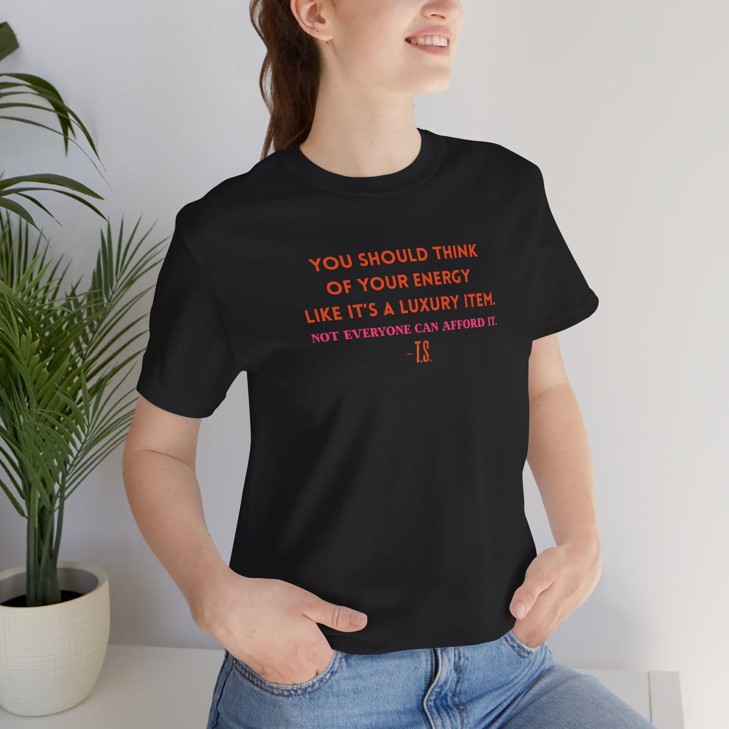Luxury Energy Quote Tee, Unisex Graphic Shirt, Motivational Tee, Self-Care Apparel, Everyday Wear, Gift for Her