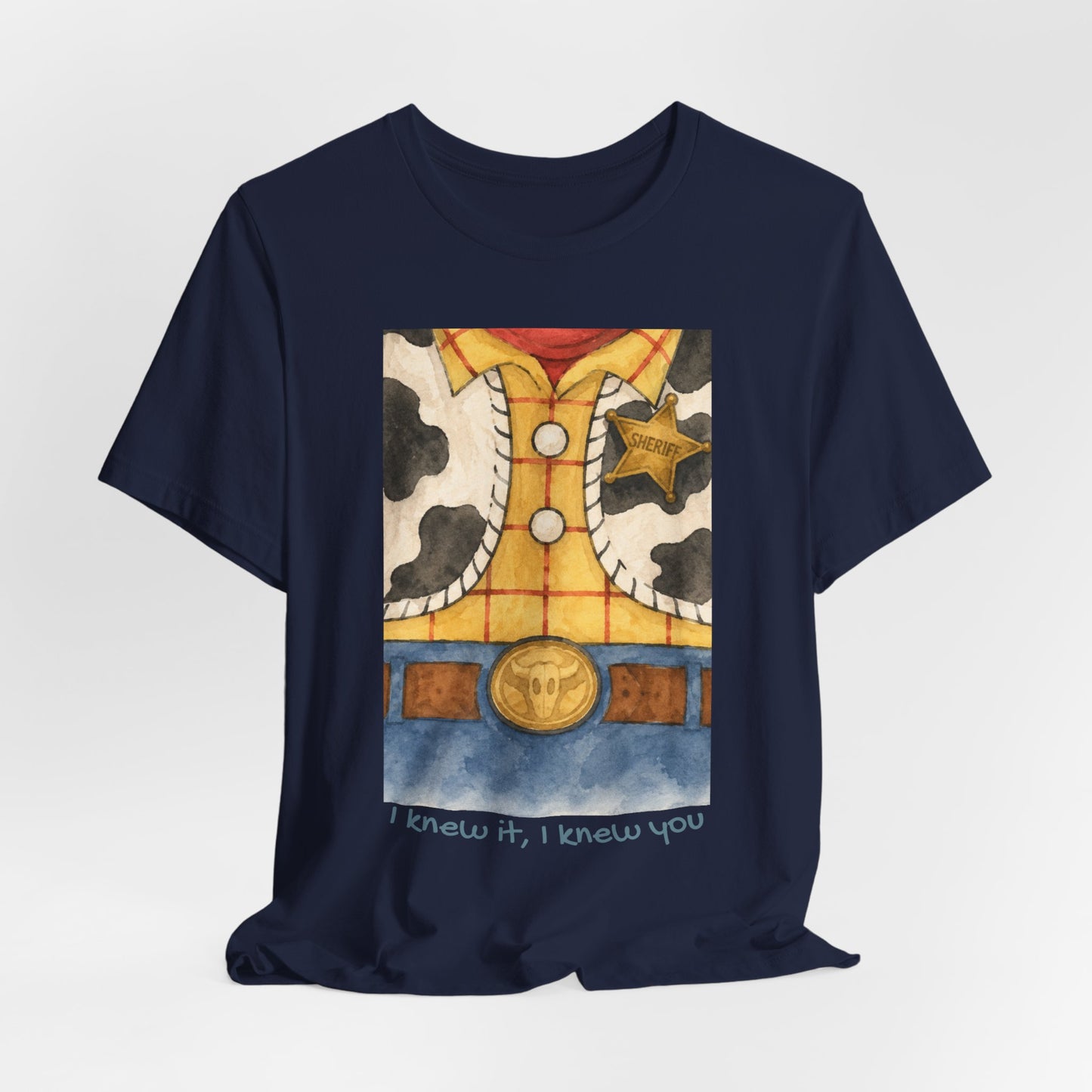 Cowboy Outfit Design Tee: “I knew it, I knew you”