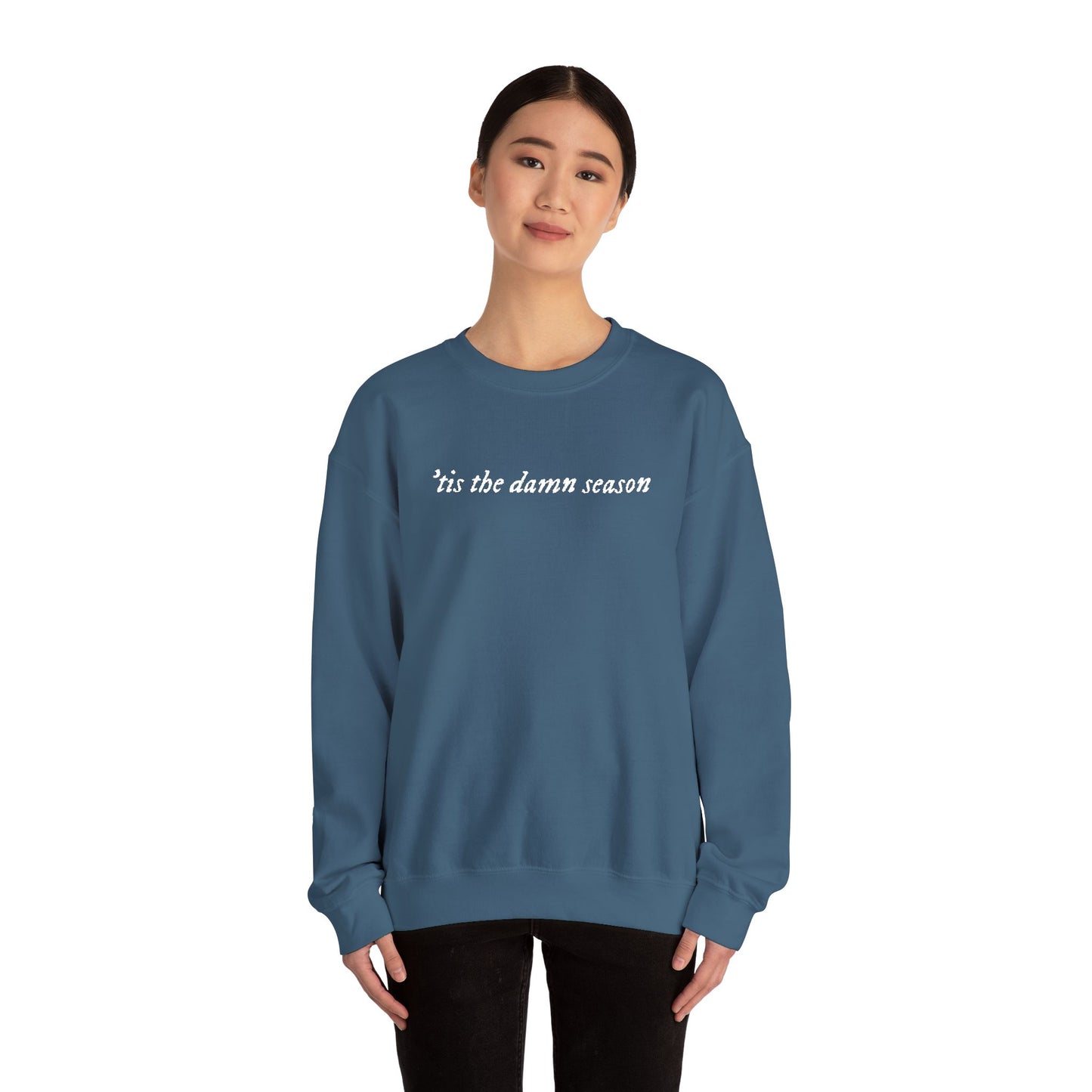 Embroidered Crewneck Sweatshirt — “tis the damn season” Minimal Script Pullover